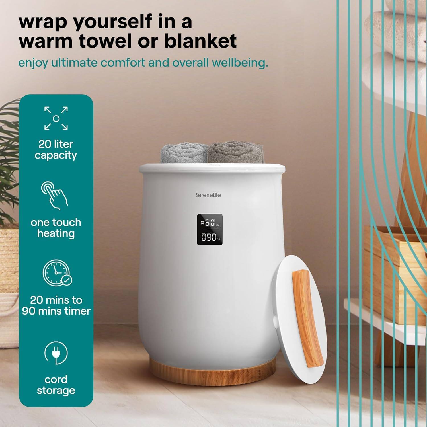 wrap yourself in a warm towel or blanket  
enjoy ultimate comfort and overall wellbeing.

- 20 liter capacity
- one touch heating
- 20 mins to 90 mins timer
- cord storage