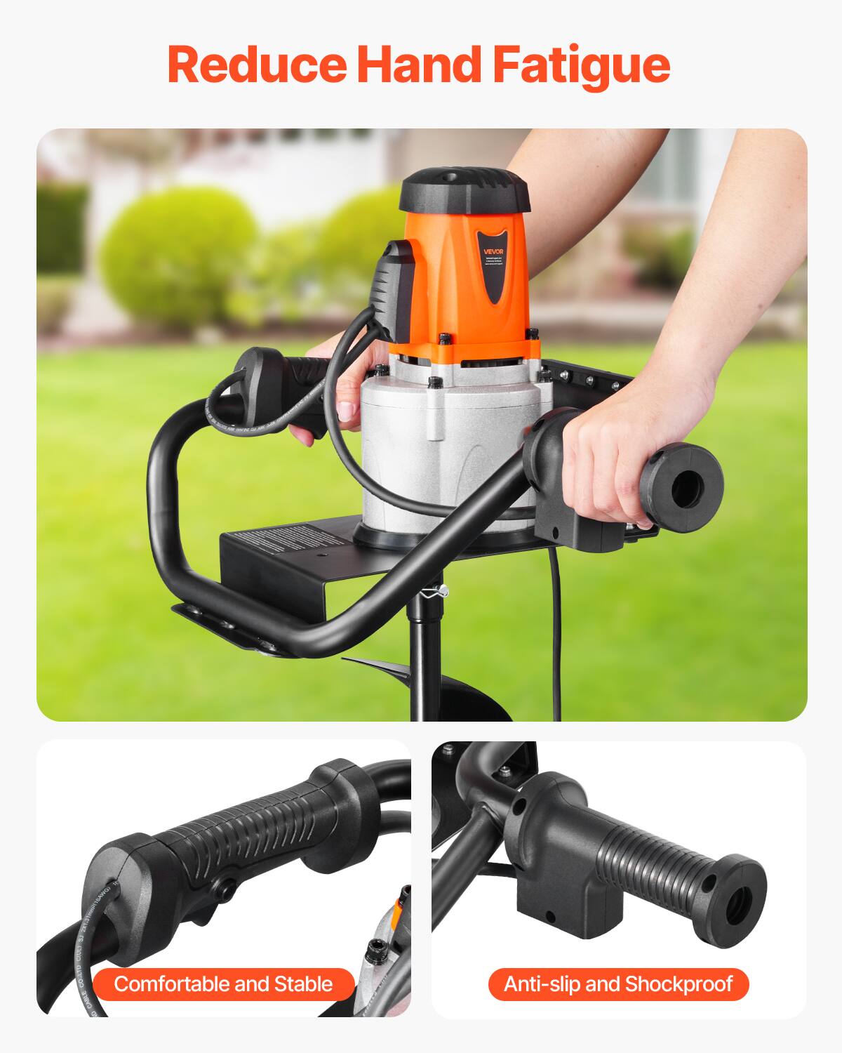 Reduce Hand Fatigue

VIEVOR SPARVED - UM

Comfortable and Stable

Anti-slip and Shockproof