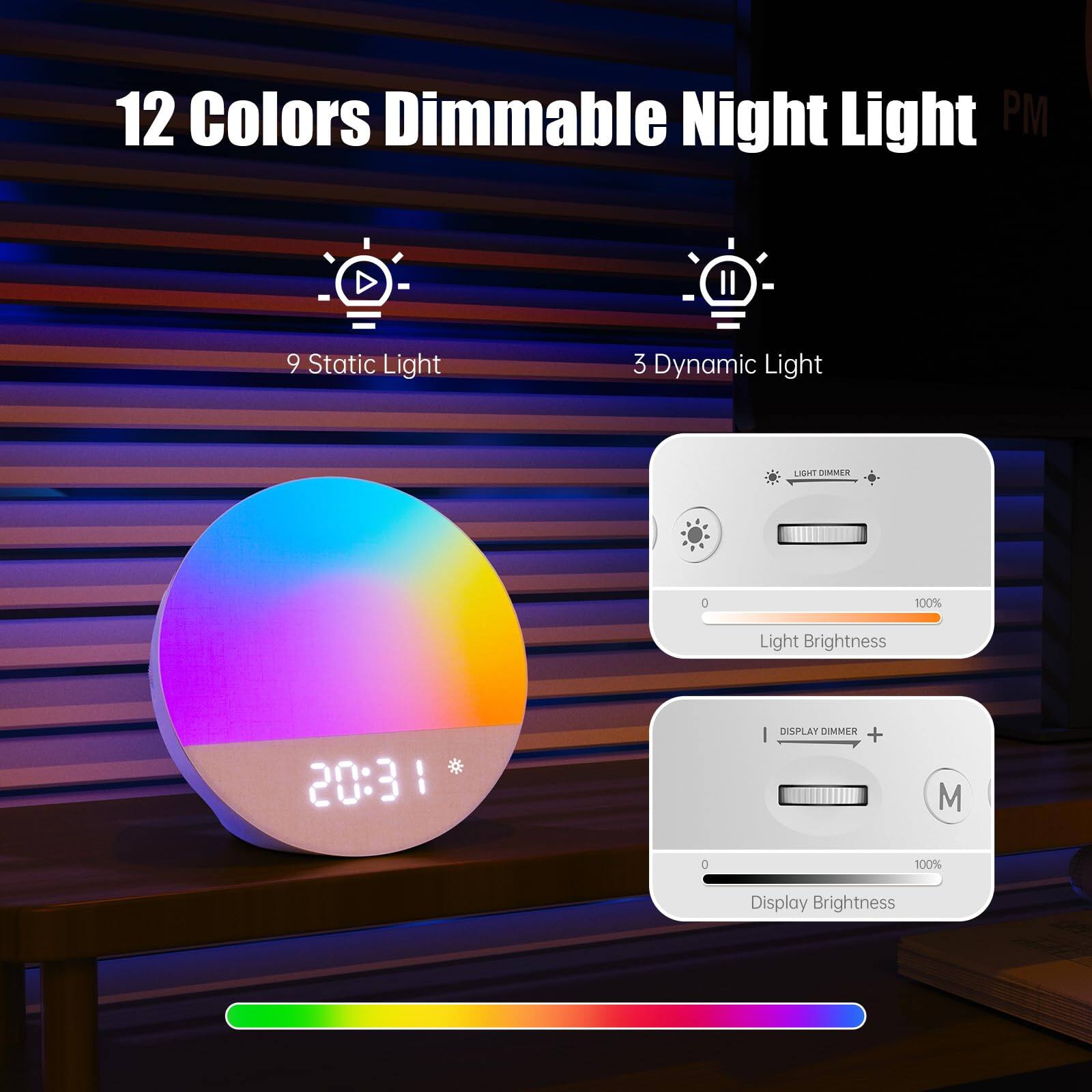 12 Colors Dimmable Night Light  
9 Static Light  
3 Dynamic Light  
100% Light Brightness  
20:31  
DISPLAY DIMMER +  
100% Display Brightness