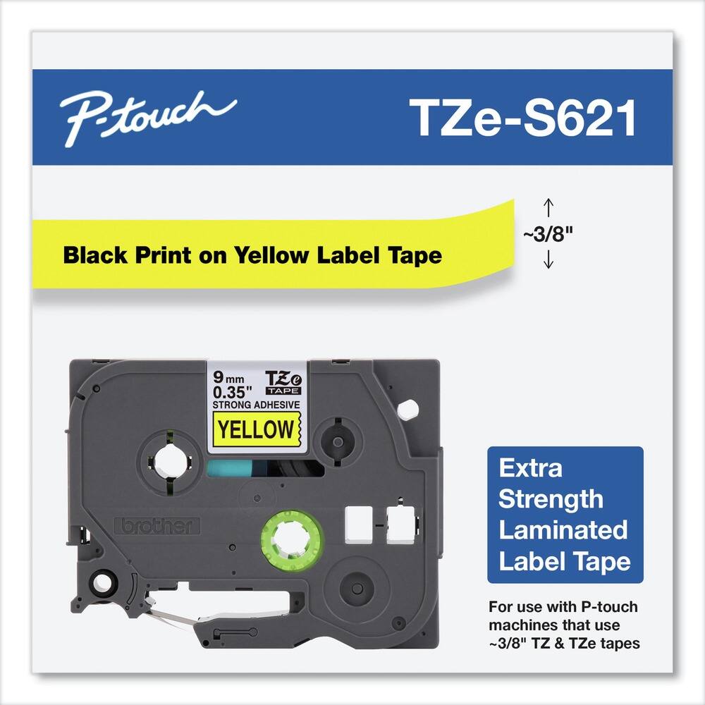 P-touch  
TZe-S621  

Black Print on Yellow Label Tape  
~3/8" 9 mm 0.35" TAPE STRONG ADHESIVE YELLOW  

Extra Strength Laminated Label Tape  

For use with P-touch machines that use ~3/8" TZ & TZe tapes