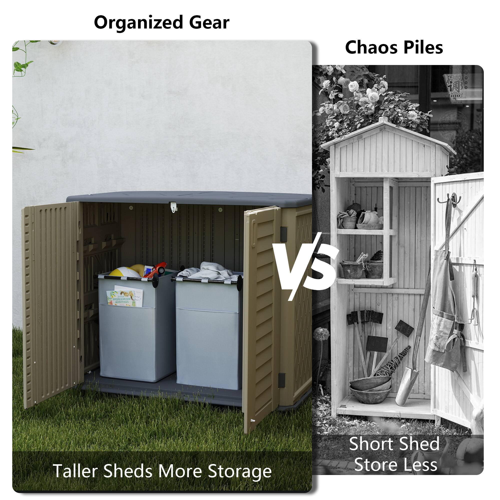 Organized Gear  
Taller Sheds More Storage  

VS  

Chaos Piles  
Short Shed Store Less