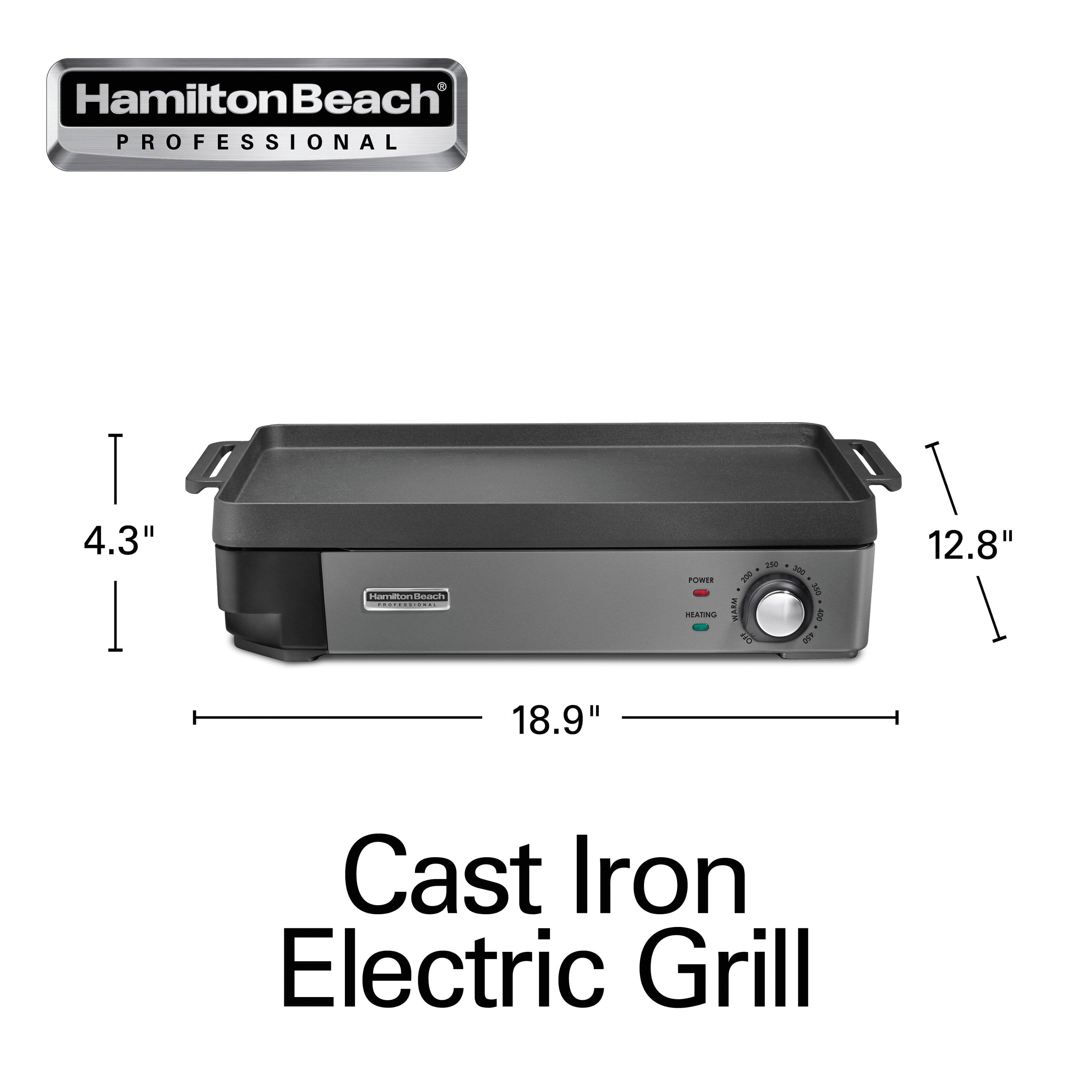 Hamilton Beach PROFESSIONAL  
Cast Iron Electric Grill  
4.3" x 12.8" x 18.9"