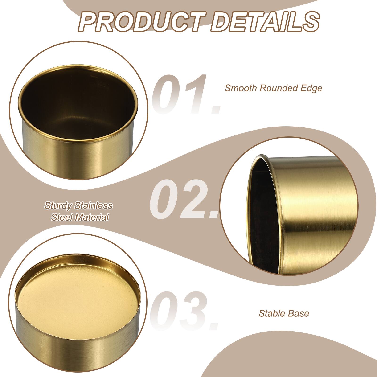 PRODUCT DETAILS

01. Smooth Rounded Edge
02. Sturdy Stainless Steel Material
03. Stable Base