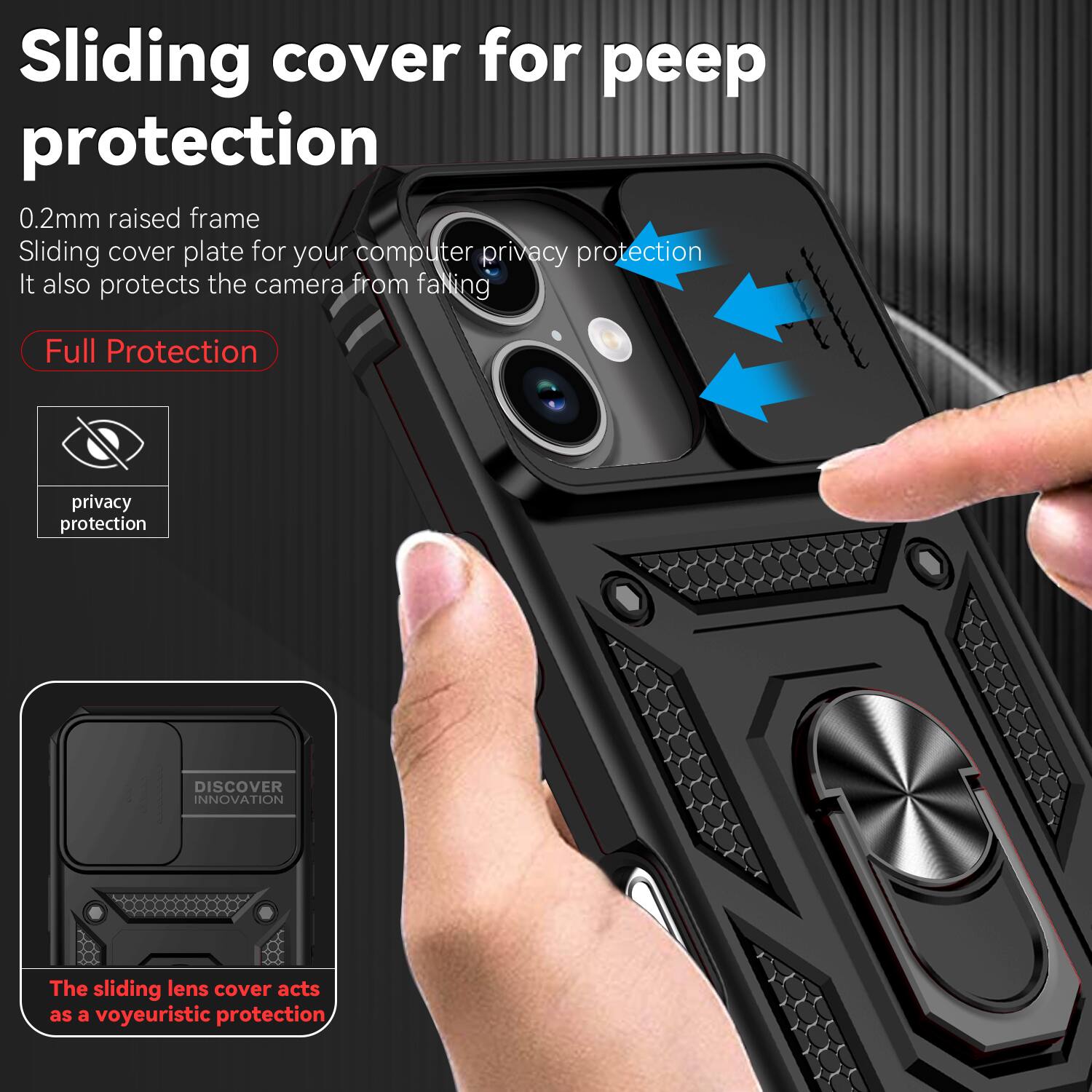 Sliding cover for peep protection

0.2mm raised frame
Sliding cover plate for your computer privacy protection
It also protects the camera from falling

Full Protection

privacy protection

DISCOVER INNOVATION

The sliding lens cover acts as a voyeuristic protection