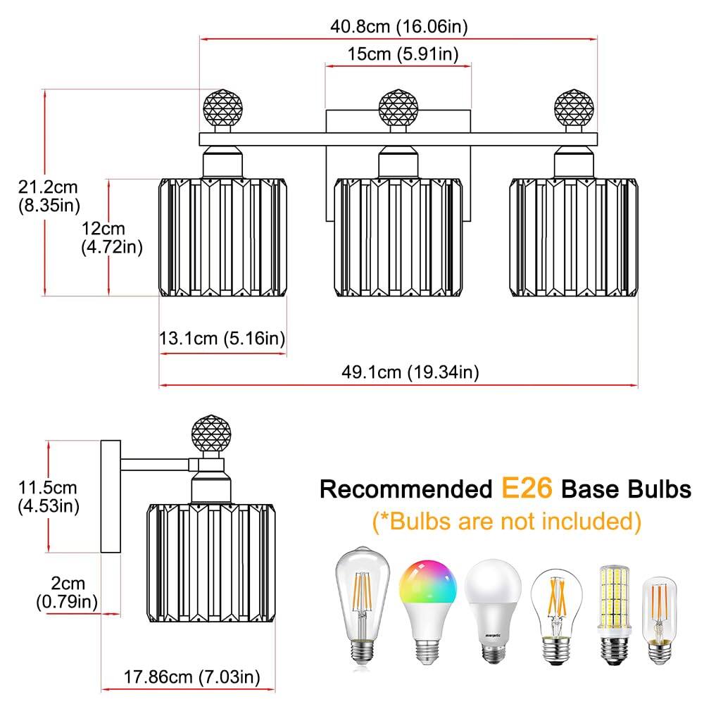 40.8cm (16.06in)  
15cm (5.91in)  
21.2cm (8.35in)  
12cm (4.72in)  
13.1cm (5.16in)  
49.1cm (19.34in)  
11.5cm (4.53in)  
2cm (0.79in)  
17.86cm (7.03in)  

Recommended E26 Base Bulbs  
(*Bulbs are not included)