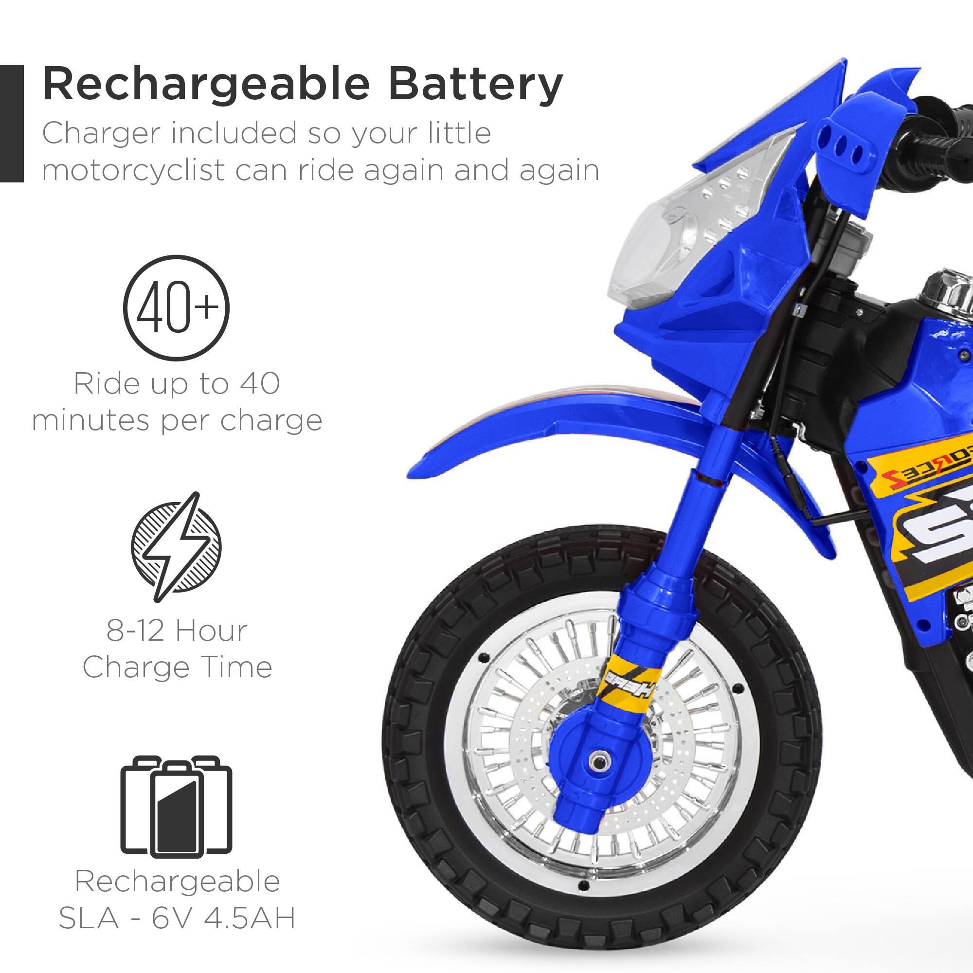 Rechargeable Battery Charger included so your little motorcyclist can ride again and again. Ride up to 40+ minutes per charge. 8-12 Hour Charge Time. Rechargeable SLA - 6V 4.5AH.