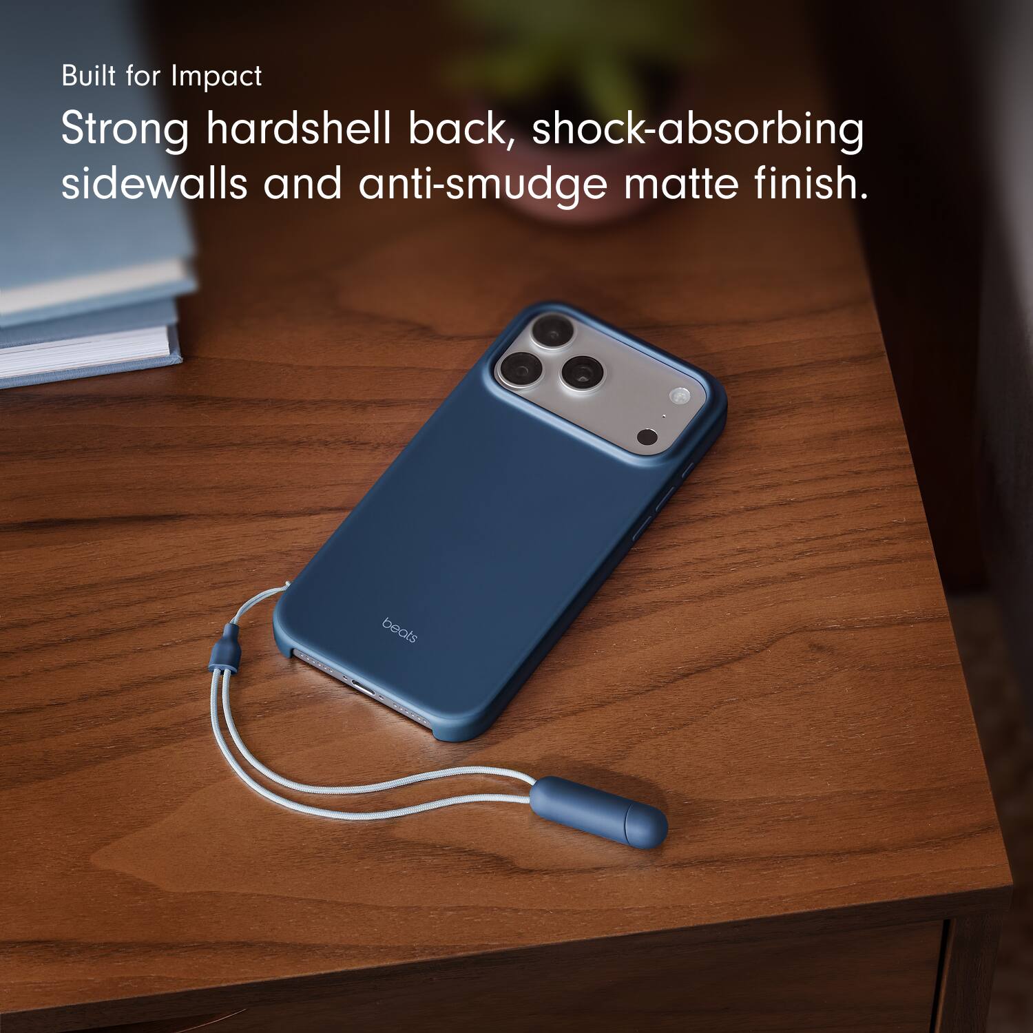 Built for Impact  
Strong hardshell back, shock-absorbing sidewalls and anti-smudge matte finish.