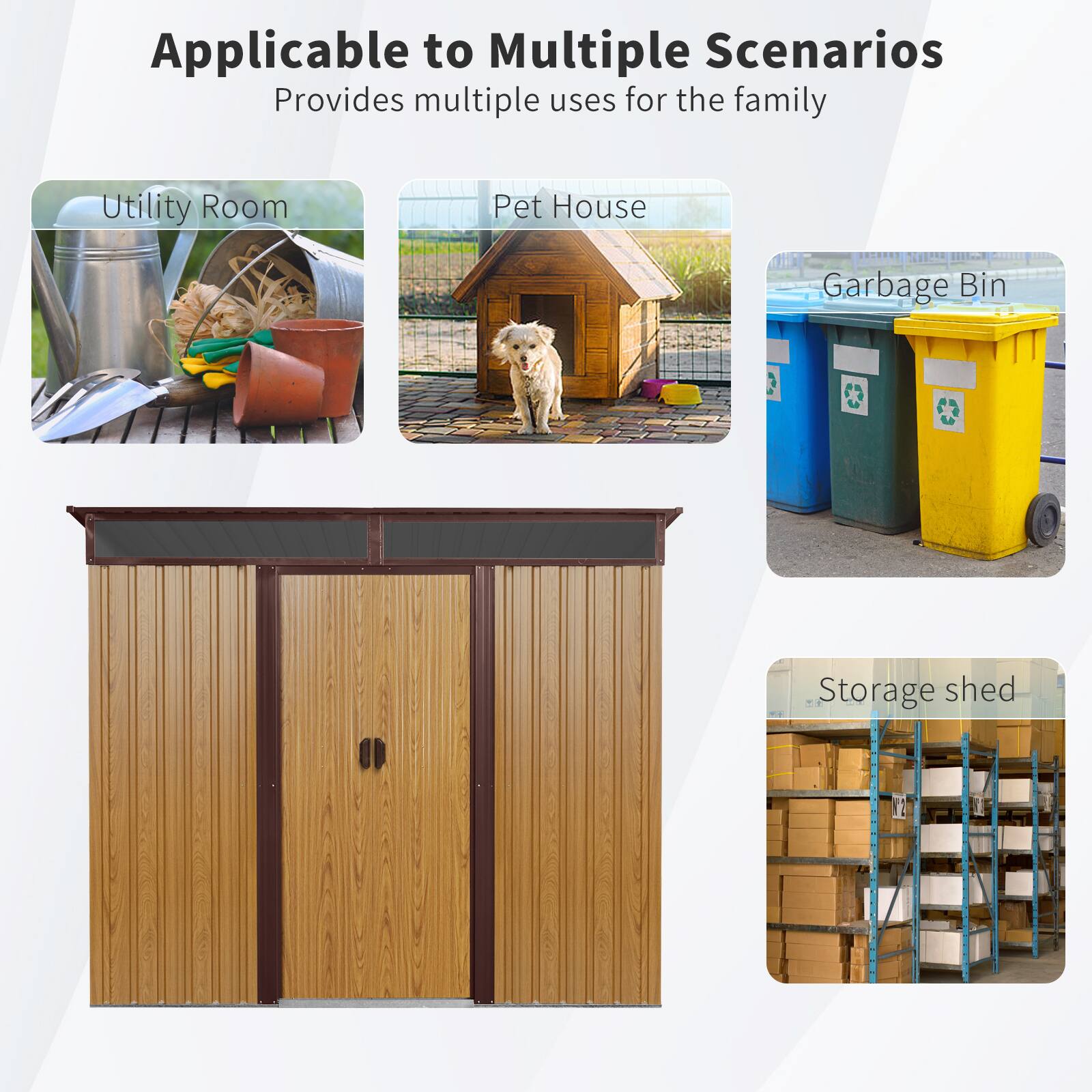 Applicable to Multiple Scenarios  
Provides multiple uses for the family  

- Utility Room  
- Pet House  
- Garbage Bin  
- Storage shed