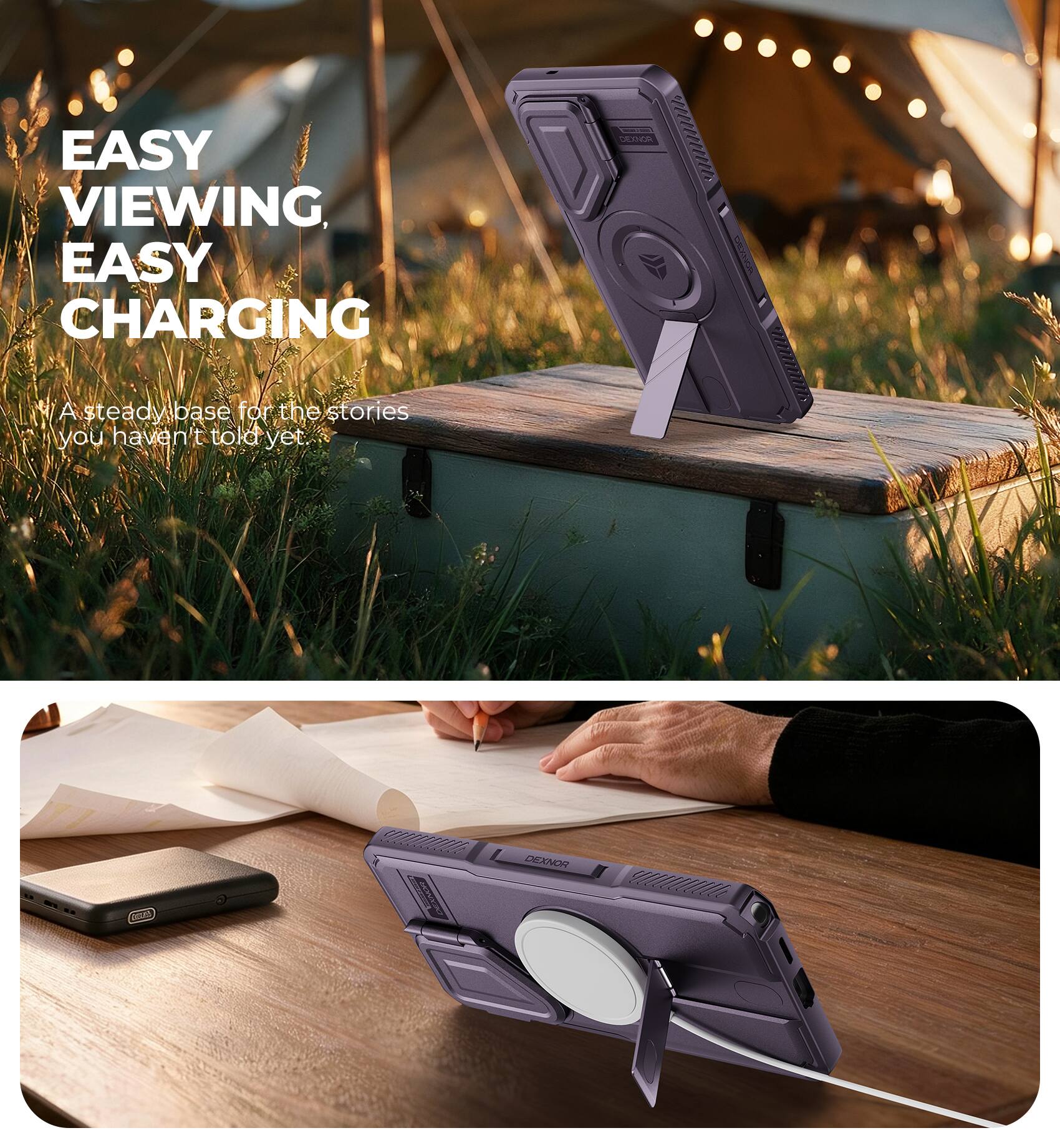 EASY VIEWING, EASY CHARGING

A steady base for the stories you haven't told yet.
