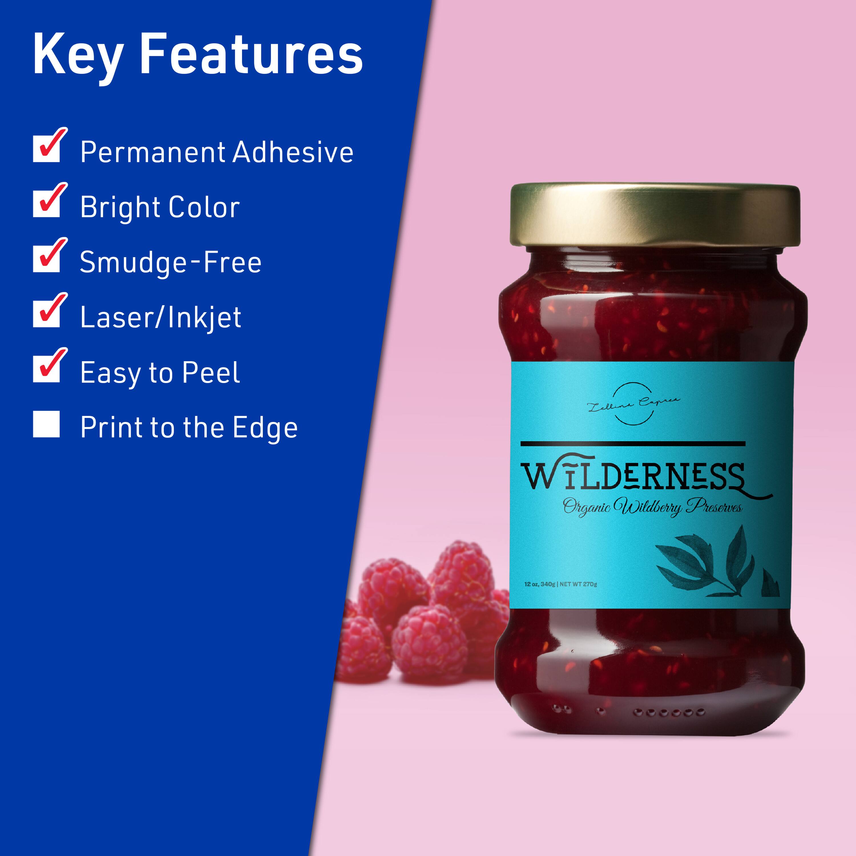 Key Features  
- Permanent Adhesive  
- Bright Color  
- Smudge-Free  
- Laser/Inkjet  
- Easy to Peel  
- Print to the Edge  

Caprie Zellina  
WILDERNESS  
Organic Wildberry Preserves  
12 oz (340g) NET WT