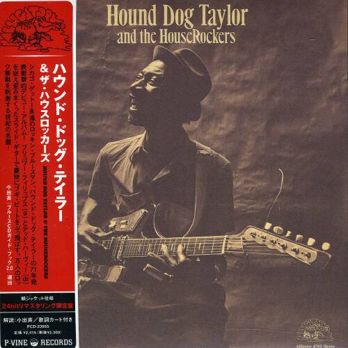Hound Dog Taylor and the HouseRockers  
TAYLOR  
C020  
PE001  
24bit  
24bit  
PCD-23955  
2.415  
2.300  
P-VINE RECORDS