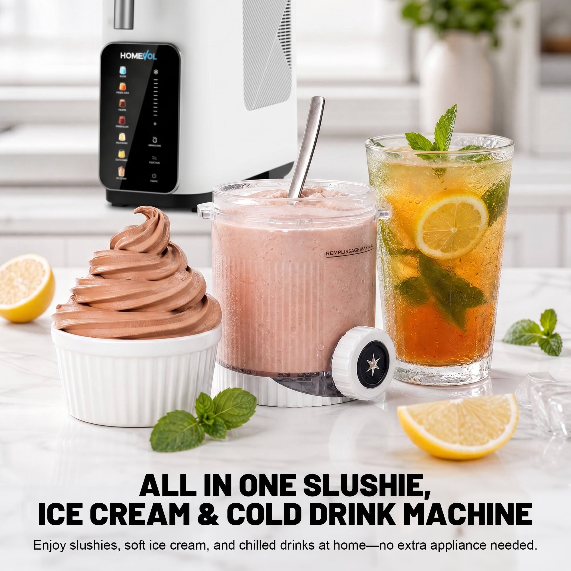 HOMEVOL - ALL IN ONE SLUSHIE, ICE CREAM & COLD DRINK MACHINE

Enjoy slushies, soft ice cream, and chilled drinks at home—no extra appliance needed.