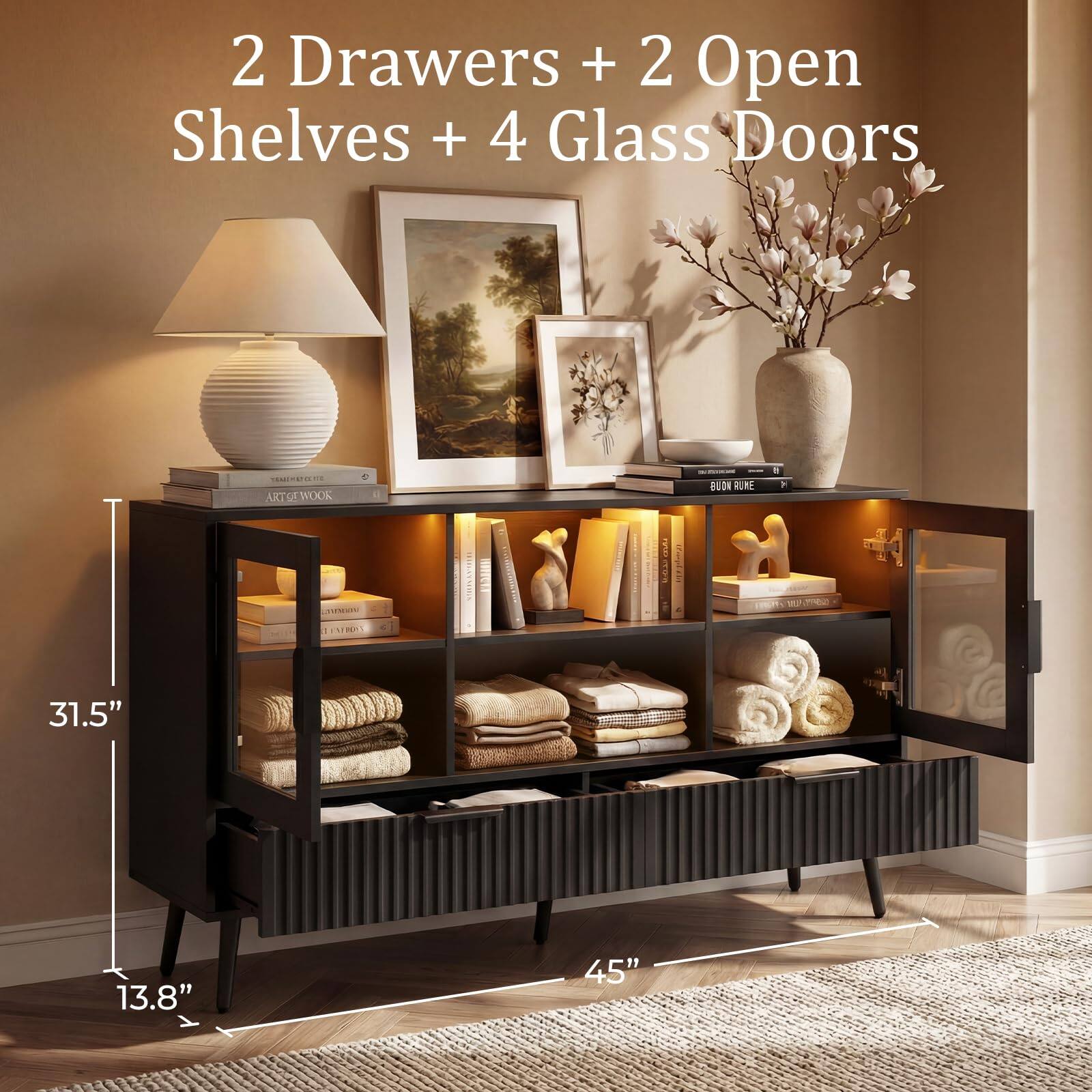 2 Drawers + 2 Open Shelves + 4 Glass Doors

31.5" x 13.8" x 45"
