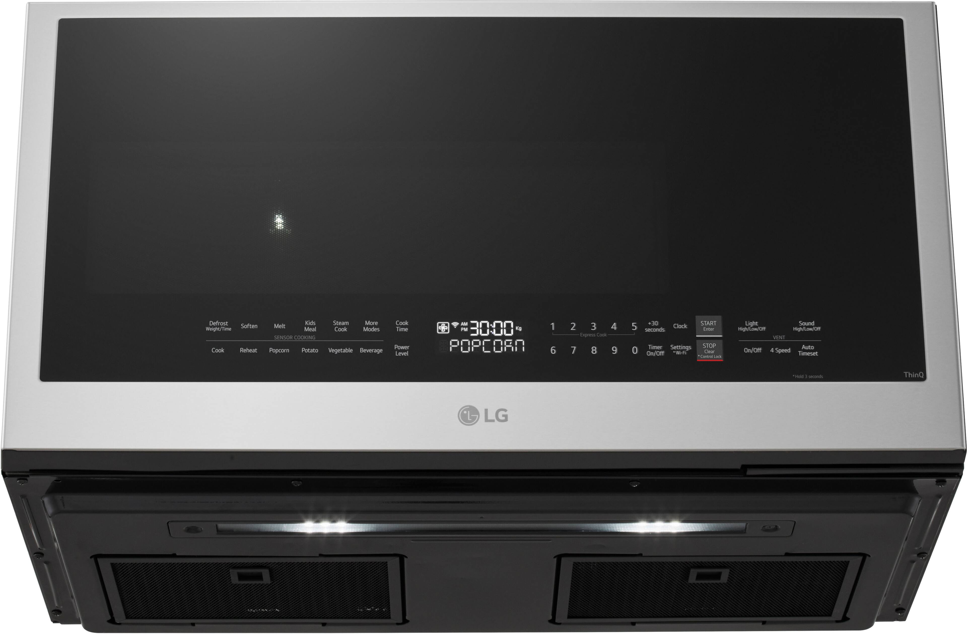 Defrost  
Soften  
Melt  
Kids Meal  
Weight/Time  
Cook  
Reheat  
Popcorn  
Potato  
Vegetable  
Beverage  
Steam  
More  
Cook Modes  
Power Level  

SENSOR COOKING  

30:00  

POP CORN  

1 2 3 4 5  
6 7 8 9 0  

+30  
Clock  
START  
Light  
Sound  
VENT  
Timer On/Off  
Settings  
STOP  
Clock  
High/Low  
On/Off  
4 Speed  
Auto  
Time/Temp  

ThinQ  

LG