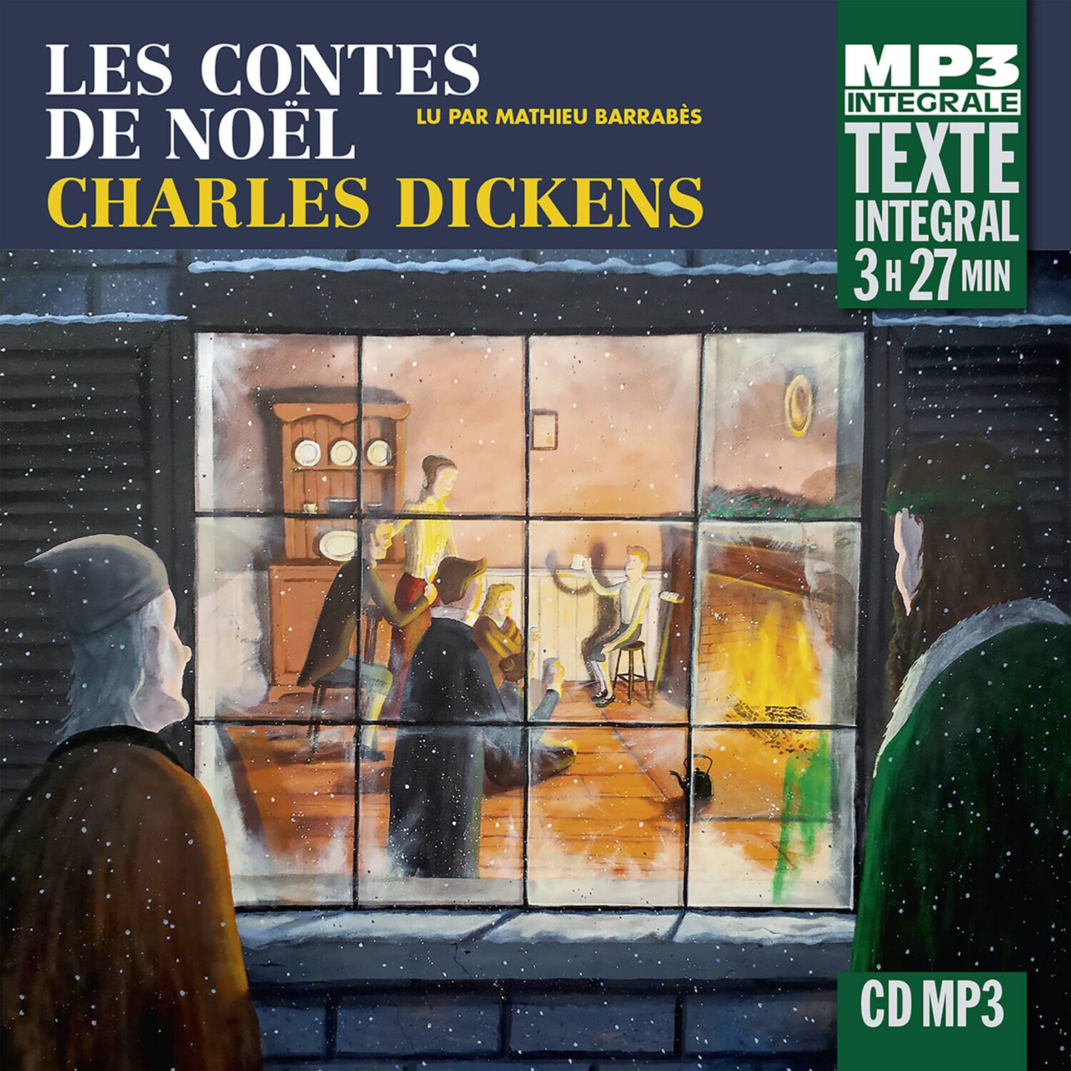 LES CONTES DE NOËL  
CHARLES DICKENS  
LU PAR MATHIEU BARRABÈS  

MP3 INTÉGRALE  
TEXTE INTÉGRAL  
3 H 27 MIN  

CD MP3