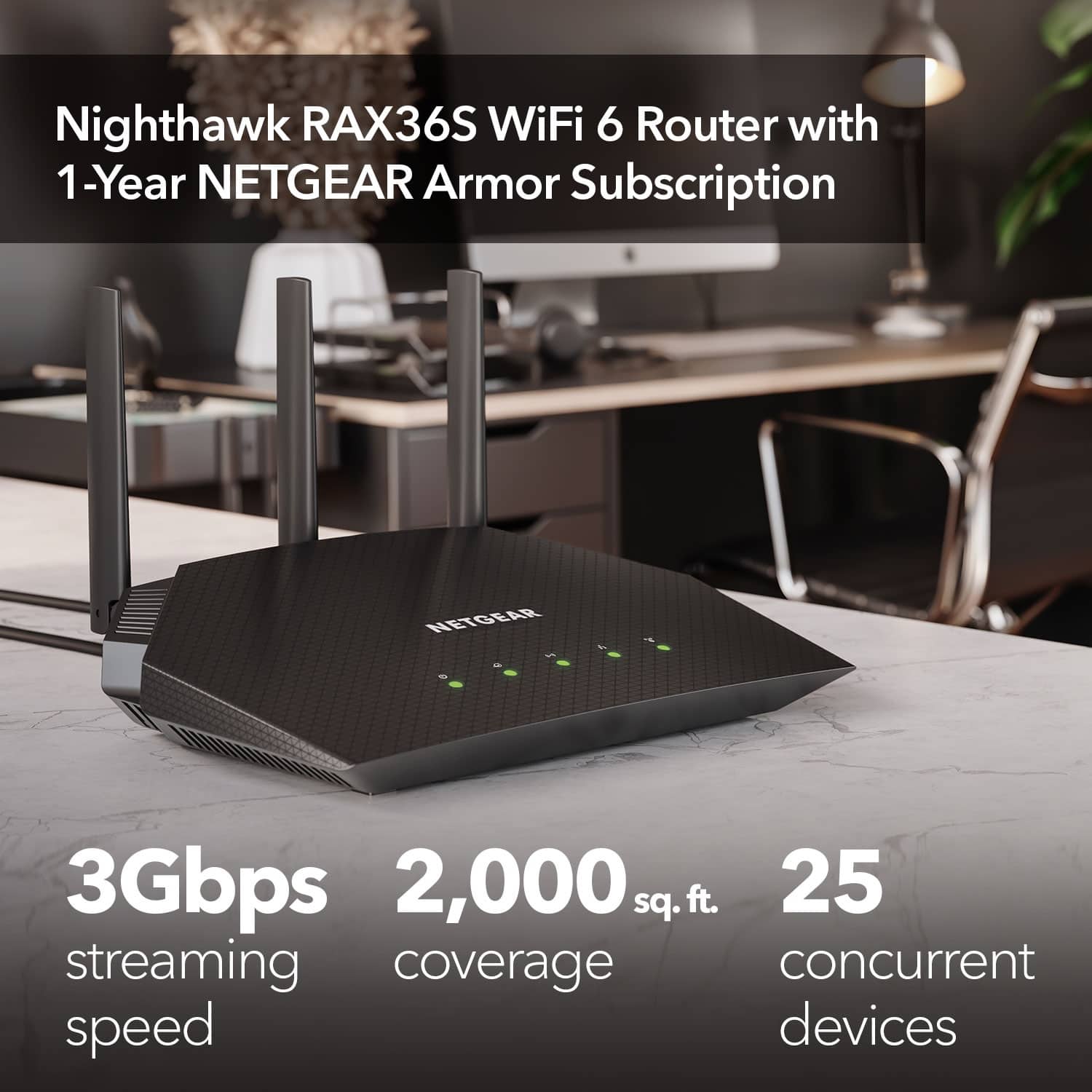 Nighthawk RAX36S WiFi 6 Router with 1-Year NETGEAR Armor Subscription: 3Gbps, 2,000 sq. ft. coverage, 25 concurrent devices, streaming speed.