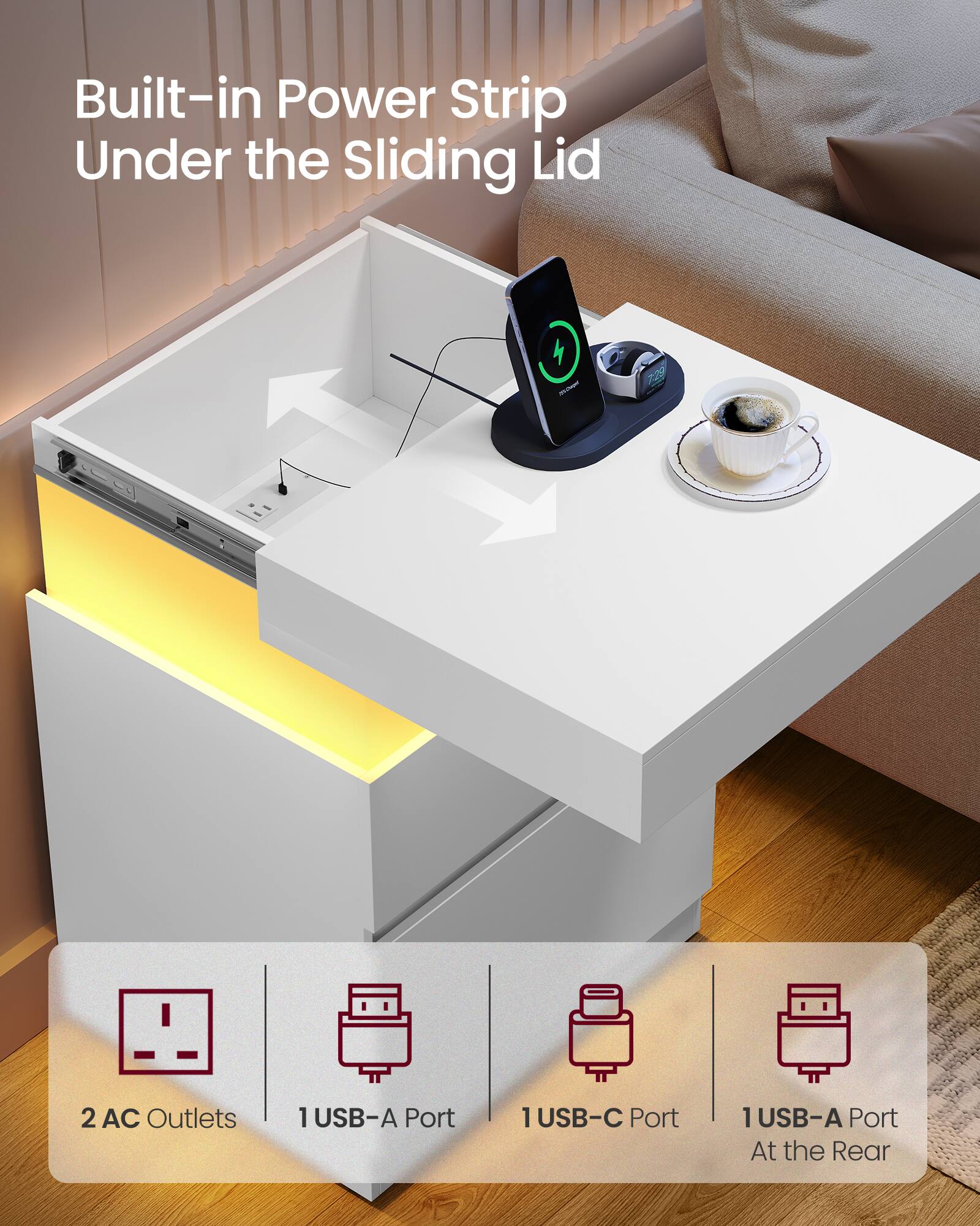 Built-in Power Strip Under the Sliding Lid

- 2 AC Outlets
- 1 USB-A Port
- 1 USB-C Port
- 1 USB-A Port At the Rear