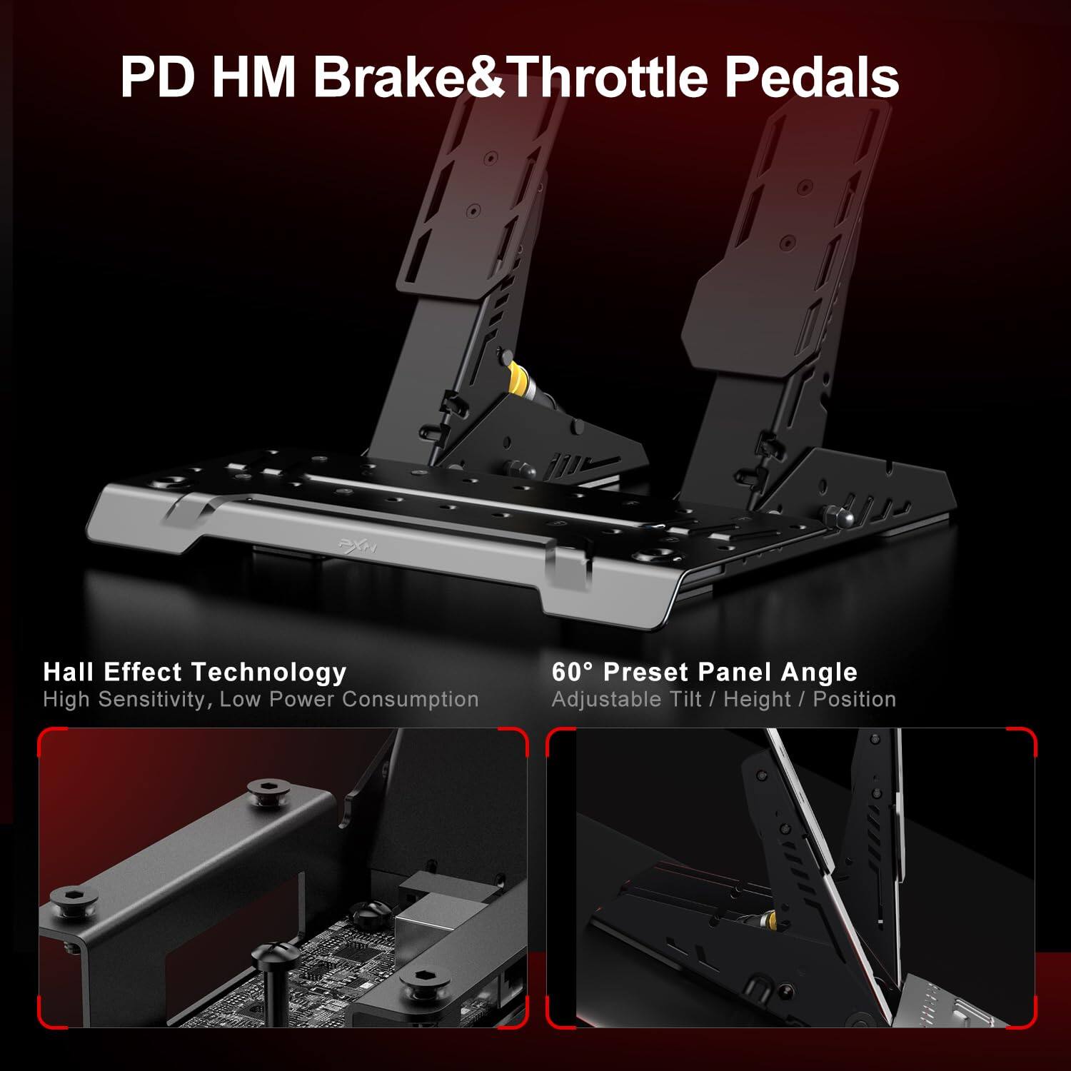 PD HM Brake&Throttle Pedals

Hall Effect Technology
High Sensitivity, Low Power Consumption

60° Preset Panel Angle
Adjustable Tilt / Height / Position