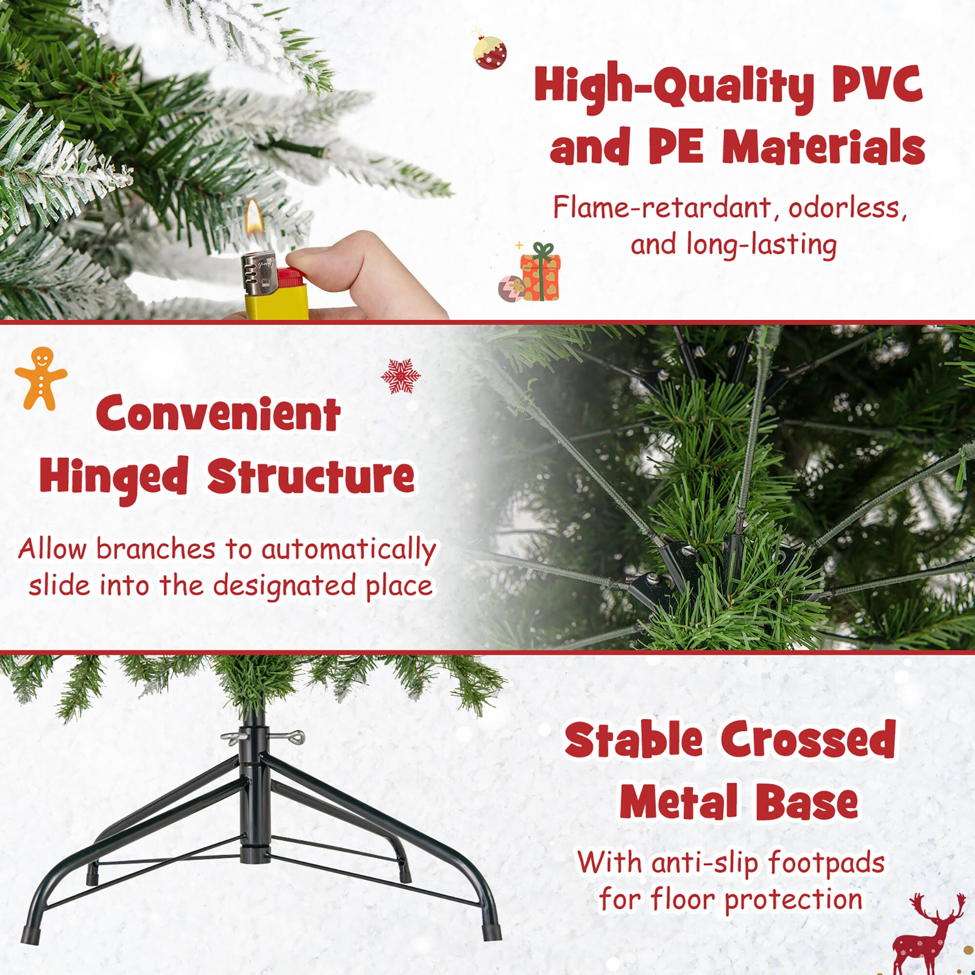High-Quality PVC and PE Materials  
Flame-retardant, odorless, and long-lasting  

Convenient Hinged Structure  
Allow branches to automatically slide into the designated place  

Stable Crossed Metal Base  
With anti-slip footpads for floor protection