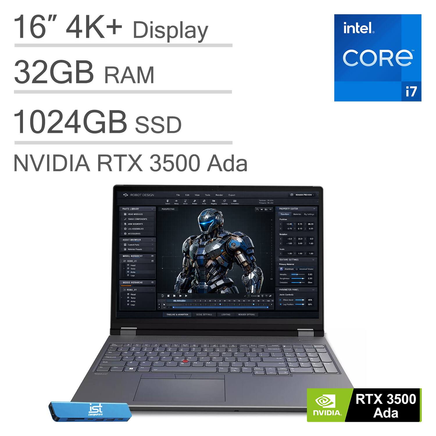 16" 4K+ Display  
32GB RAM  
1024GB SSD  
NVIDIA RTX 3500 Ada  
intel CORE i7