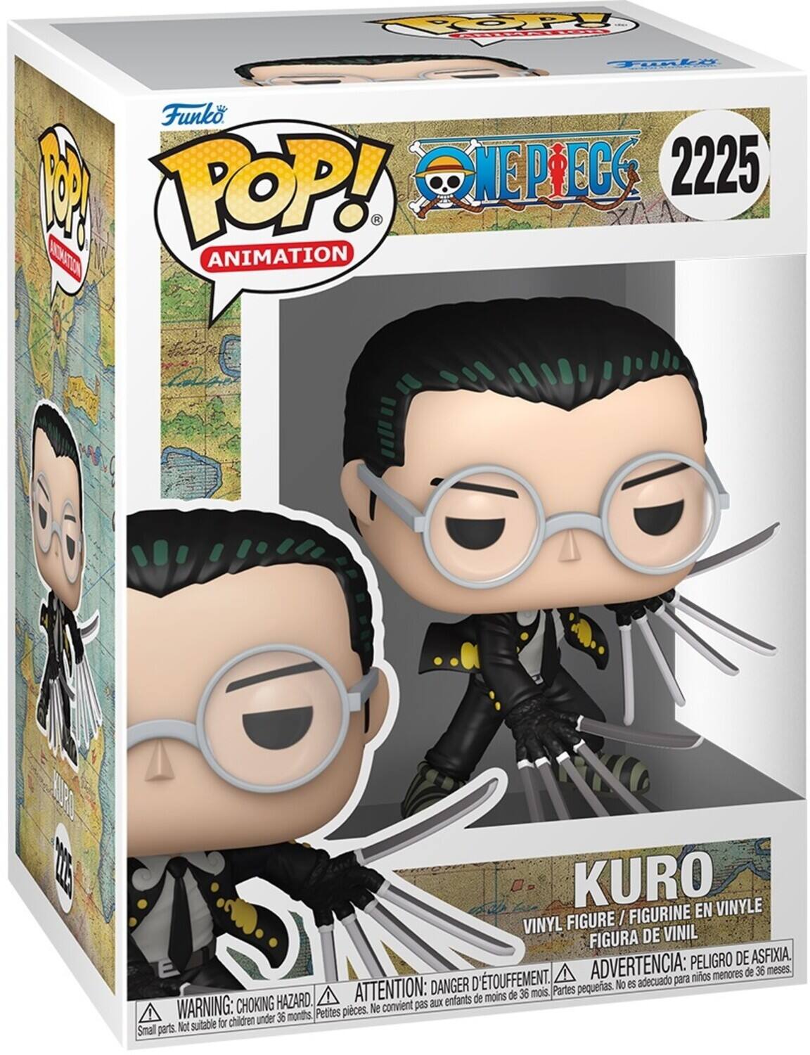 Funko POP! Animation  
One Piece  
2225  
KURO  
Vinyl Figure / Figurine en Vinyle / Figura de Vinil  
Warning: Choking Hazard. Small parts. Not suitable for children under 36 months.  
Attention: Danger d'étouffement. Petites pièces. Ne convient pas aux enfants de moins de 36 mois.  
Advertencia: Peligro de asfixia. Partes pequeñas. No es adecuado para niños menores de 36 meses.