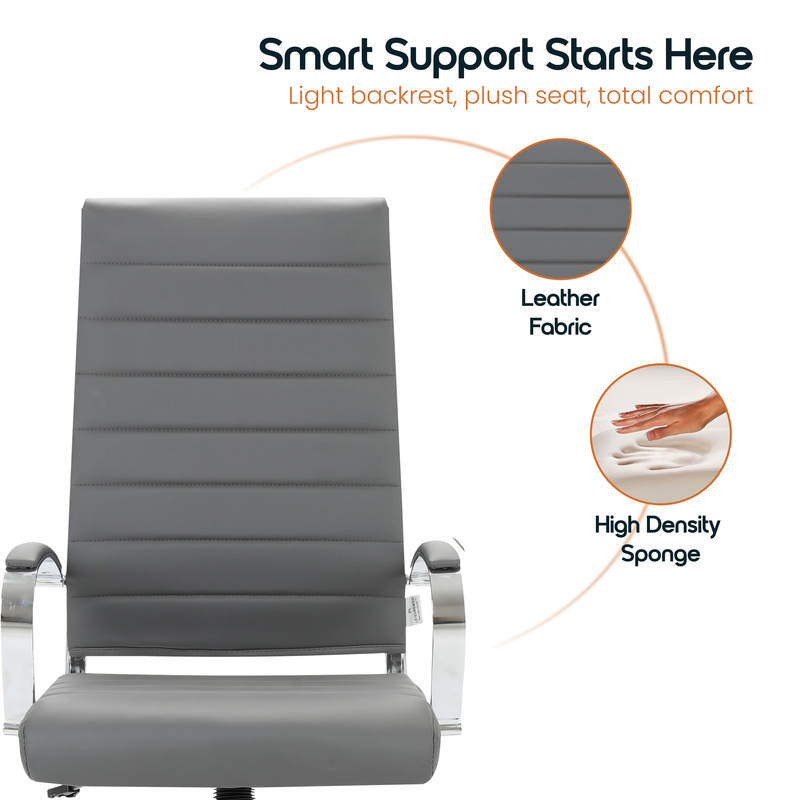 Smart Support Starts Here  
Light backrest, plush seat, total comfort  
Leather Fabric  
High Density Sponge