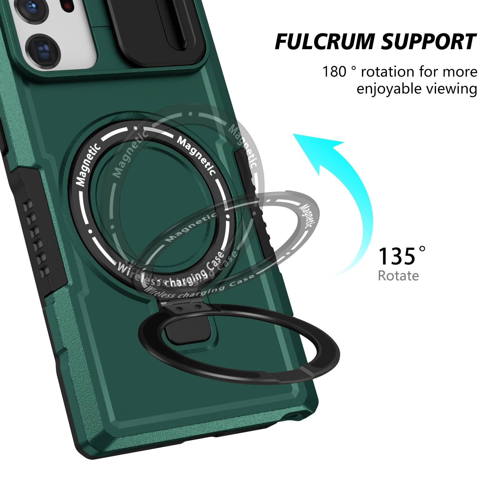 FULCRUM SUPPORT  
Magnetic Case  
Wireless charging  
180° rotation for more enjoyable viewing  
135° Rotate