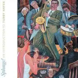 Tubby Hayes - Splonge: An Introduction To Tubby Hayes - VINYL LP