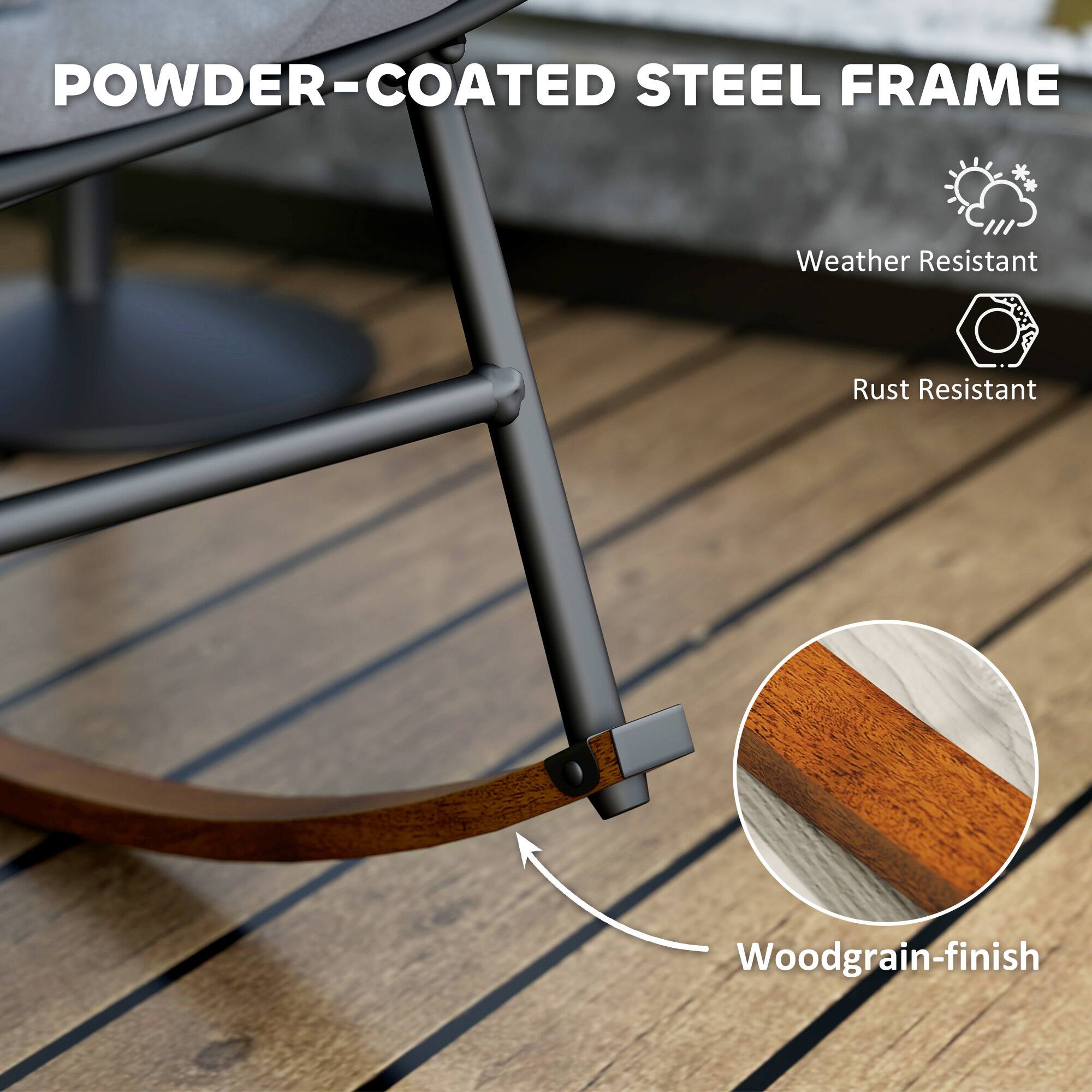 POWDER-COATED STEEL FRAME
Weather Resistant
Rust Resistant
Woodgrain-finish