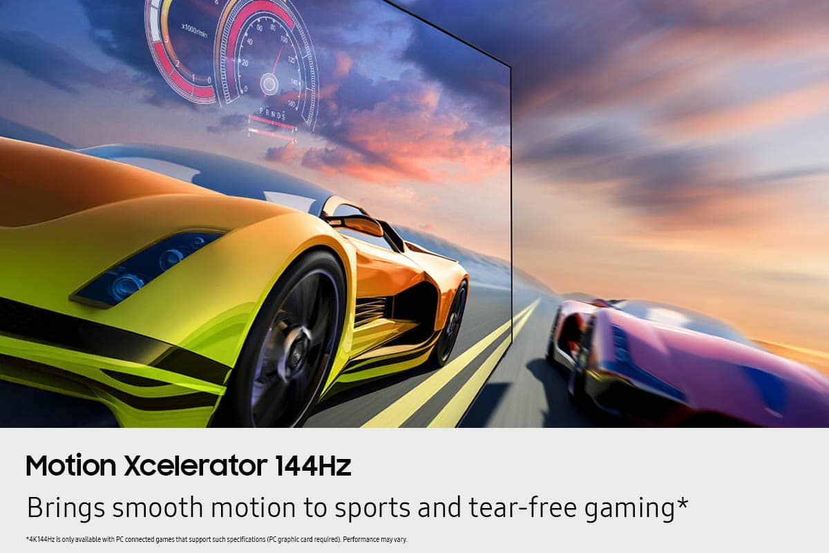 Motion Xcelerator 144Hz brings smooth motion to sports and tear-free gaming. It is only available with PC-connected games that support such specifications. A PC graphic card is required. Performance may vary.