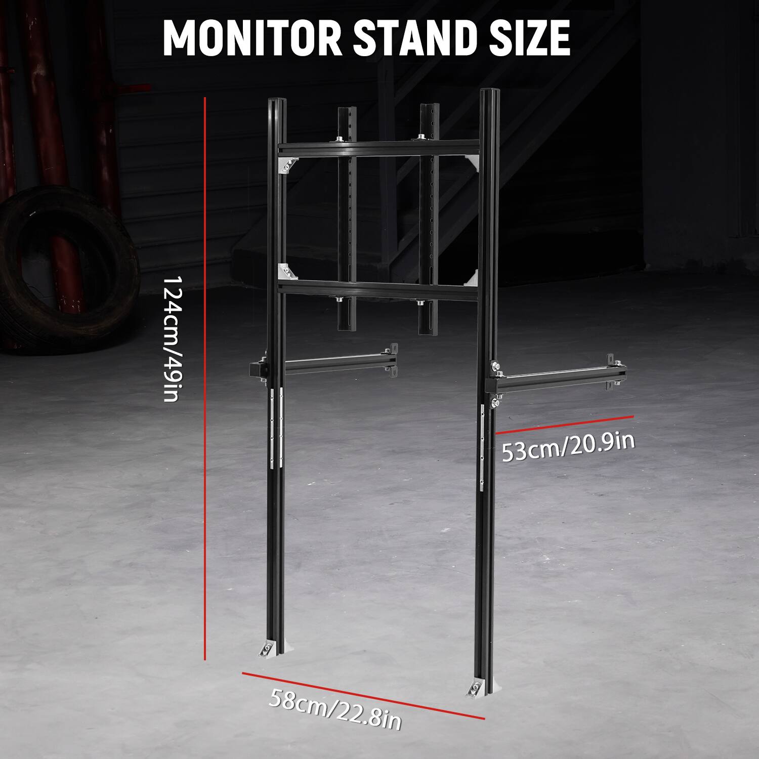 MONITOR STAND SIZE
124cm/49in
53cm/20.9in
58cm/22.8in