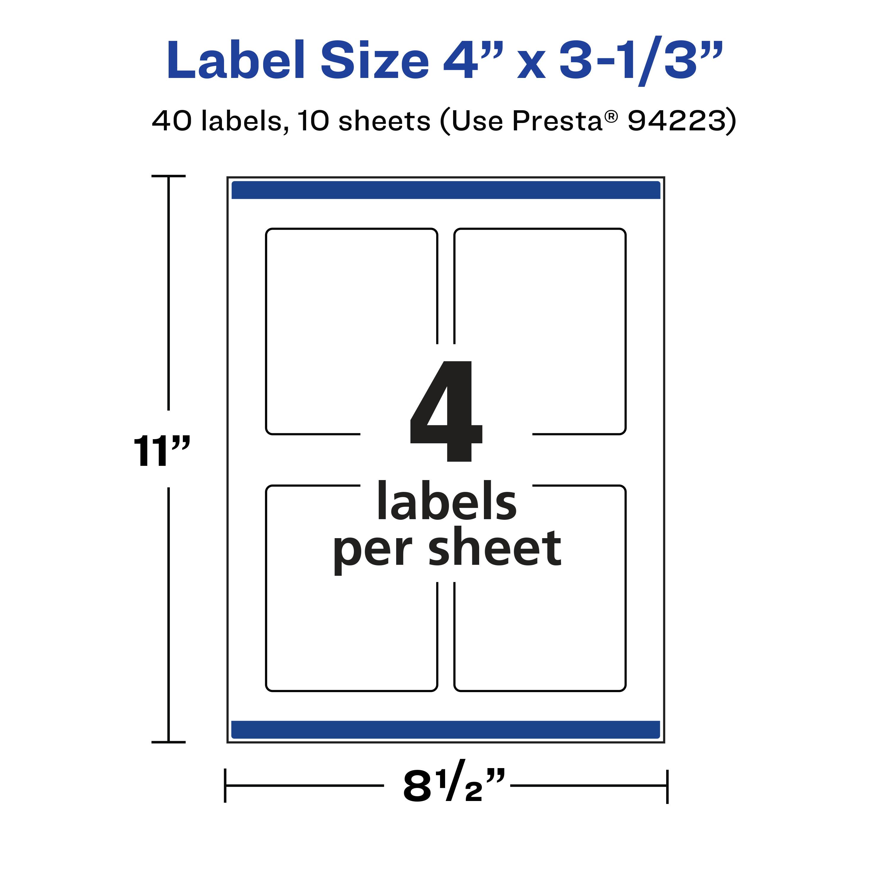 Label Size 4" x 3-1/3"  
40 labels, 10 sheets (Use Presta® 94223)  
4 labels per sheet  
11"  
8½"