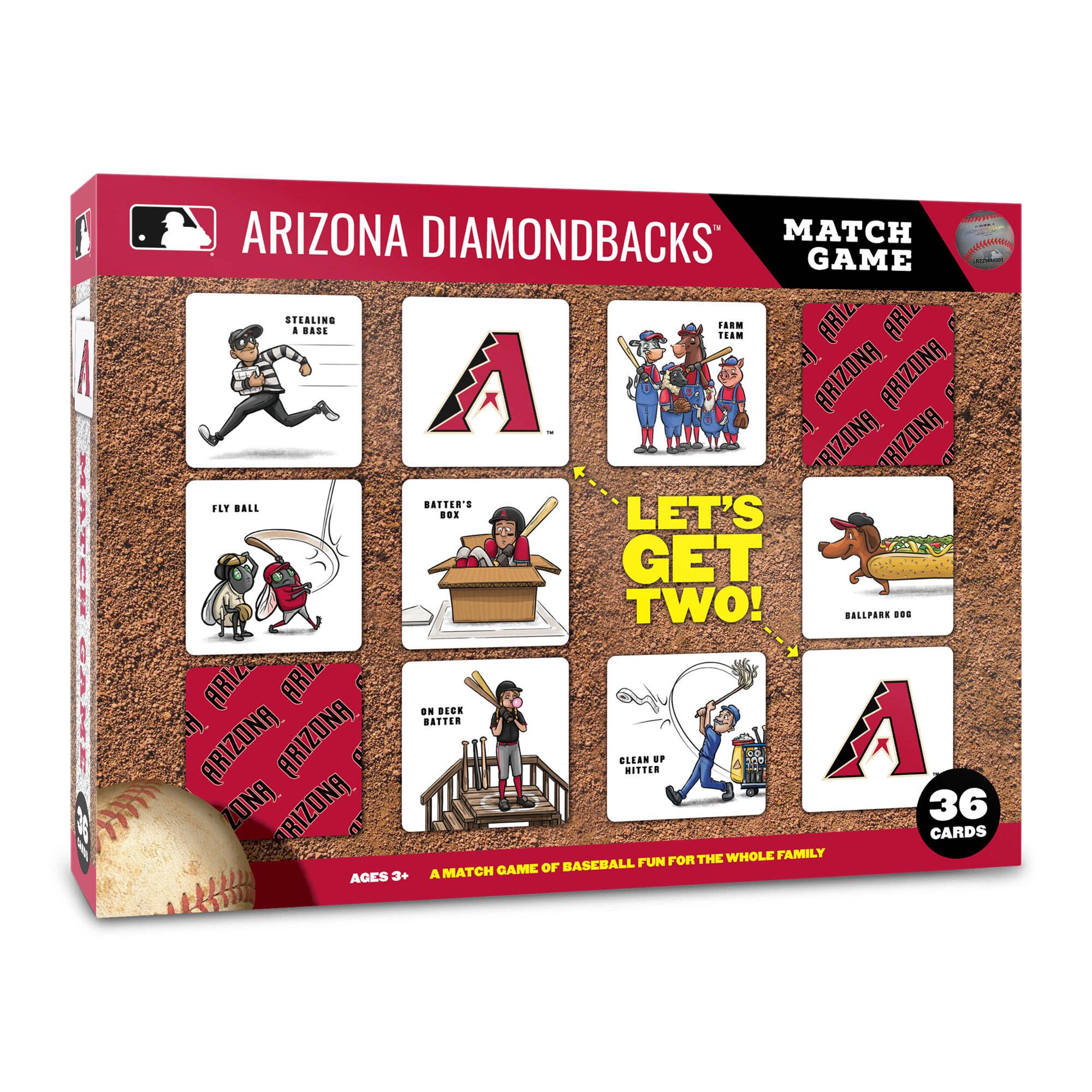 ARIZONA DIAMONDBACKS MATCH GAME

LET'S GET TWO!

STEALING A BASE
FLY BALL
BATTER'S BOX
ON DECK BATTER
CLEAN UP HITTER
BALLPARK DOG

36 CARDS

A MATCH GAME OF BASEBALL FUN FOR THE WHOLE FAMILY

AGES 3+