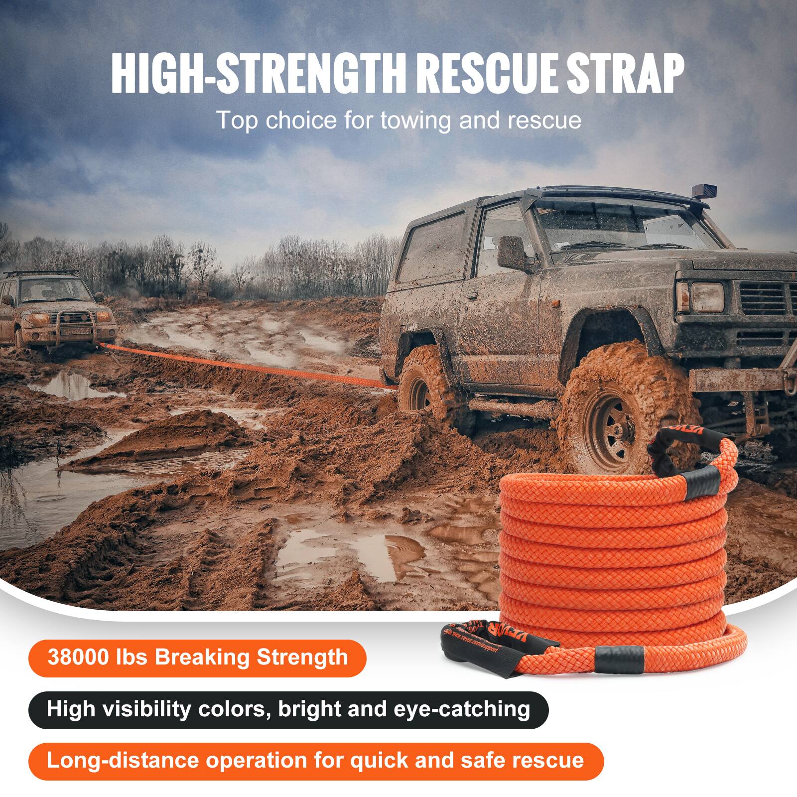 HIGH-STRENGTH RESCUE STRAP  
Top choice for towing and rescue  

38000 lbs Breaking Strength  

High visibility colors, bright and eye-catching  

Long-distance operation for quick and safe rescue