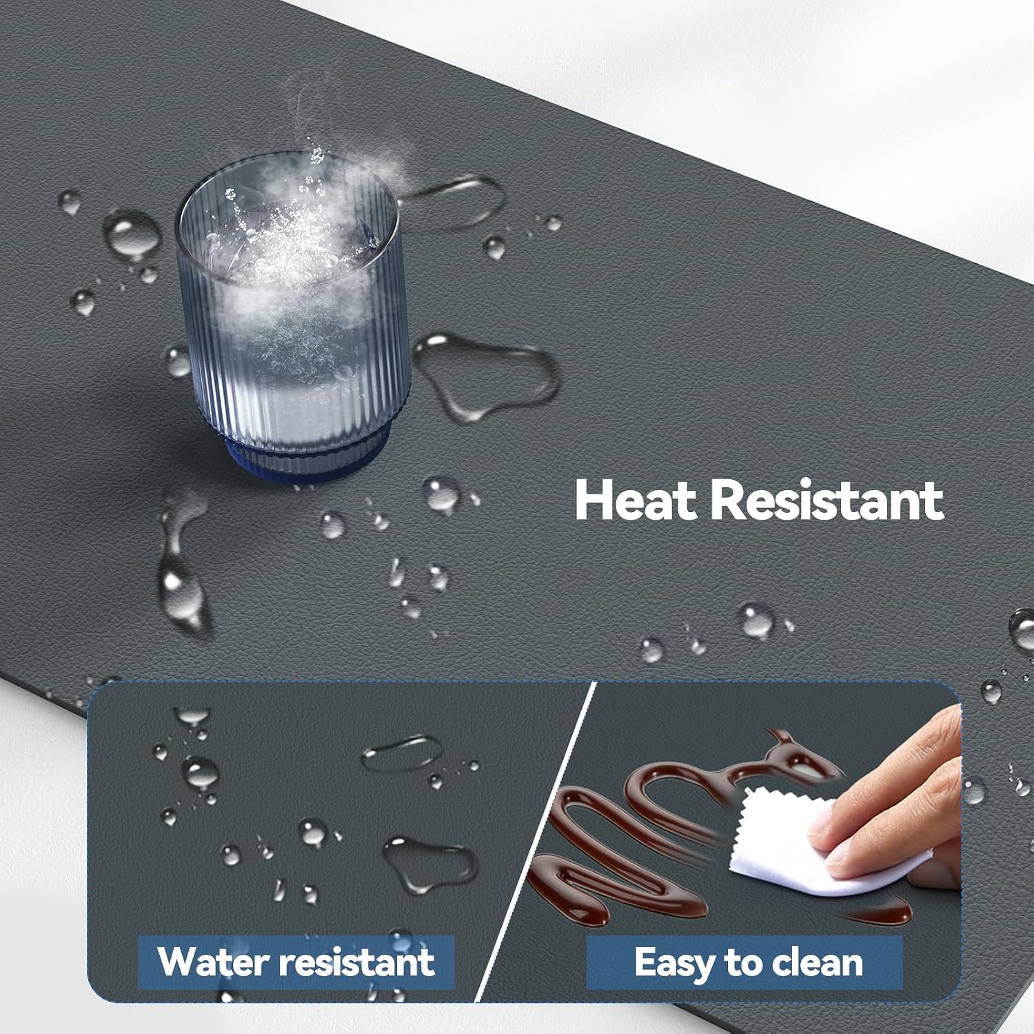 Heat Resistant  
Water resistant  
Easy to clean