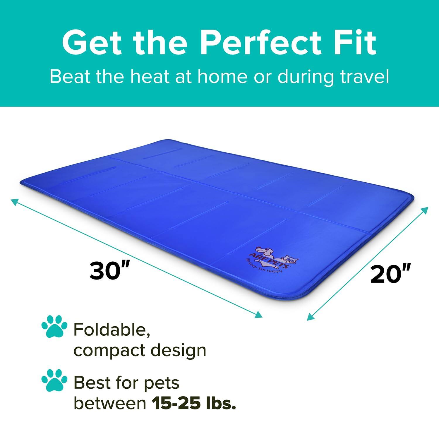 Get the Perfect Fit  
Beat the heat at home or during travel  

30" x 20"  

Foldable, compact design  
Best for pets between 15-25 lbs.