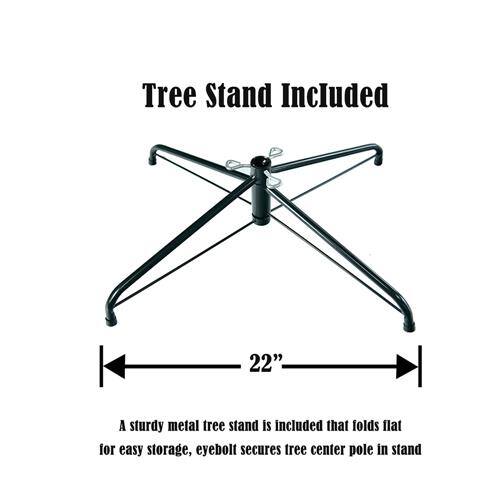 Tree Stand Included

A sturdy metal tree stand is included that folds flat for easy storage. Eyebolt secures tree center pole in stand.

22"