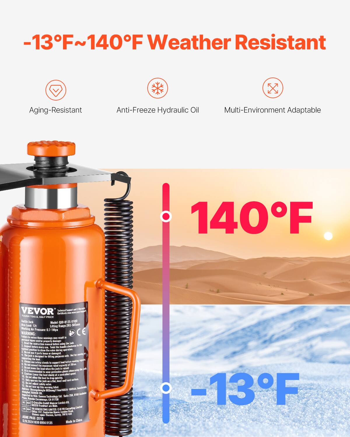 -13°F~140°F Weather Resistant  
Aging-Resistant  
Anti-Freeze Hydraulic Oil  
Multi-Environment Adaptable  

140°F  

VEVOR  
TOOHOL  
Certificate  
FOUGH TOOLS  
ABL?  
FRE  
Keltde  
Jack  
Model L 0125  
Rn  
Land 12  
Liting  
Ratpv265  
5  
gnbhul  
Air Pressure 0.7-1Mpa  

WARNING:  
- Seu sat warnings  
- - -y  
- preperty Eamape food de cties baters  
- the - - de - beten T 1m  
- Twist bondie nhaketa  
- not - ta vala dering  
- pats - damnged  
- - Mo i deigner Stng pepen ld  
- Aeo wfate ted gpen bad kefem  
-n - me tel cn 2  
- - I whes de p ahed  
- shes -N de rseemmended  
- pnsotetve ce Calo -r -e ad denily centrated ue  
- - kal - p_cra  
-