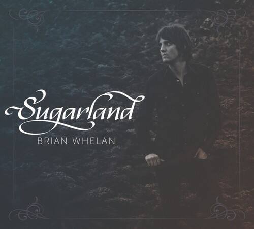 Sugarland  
BRIAN WHELAN
