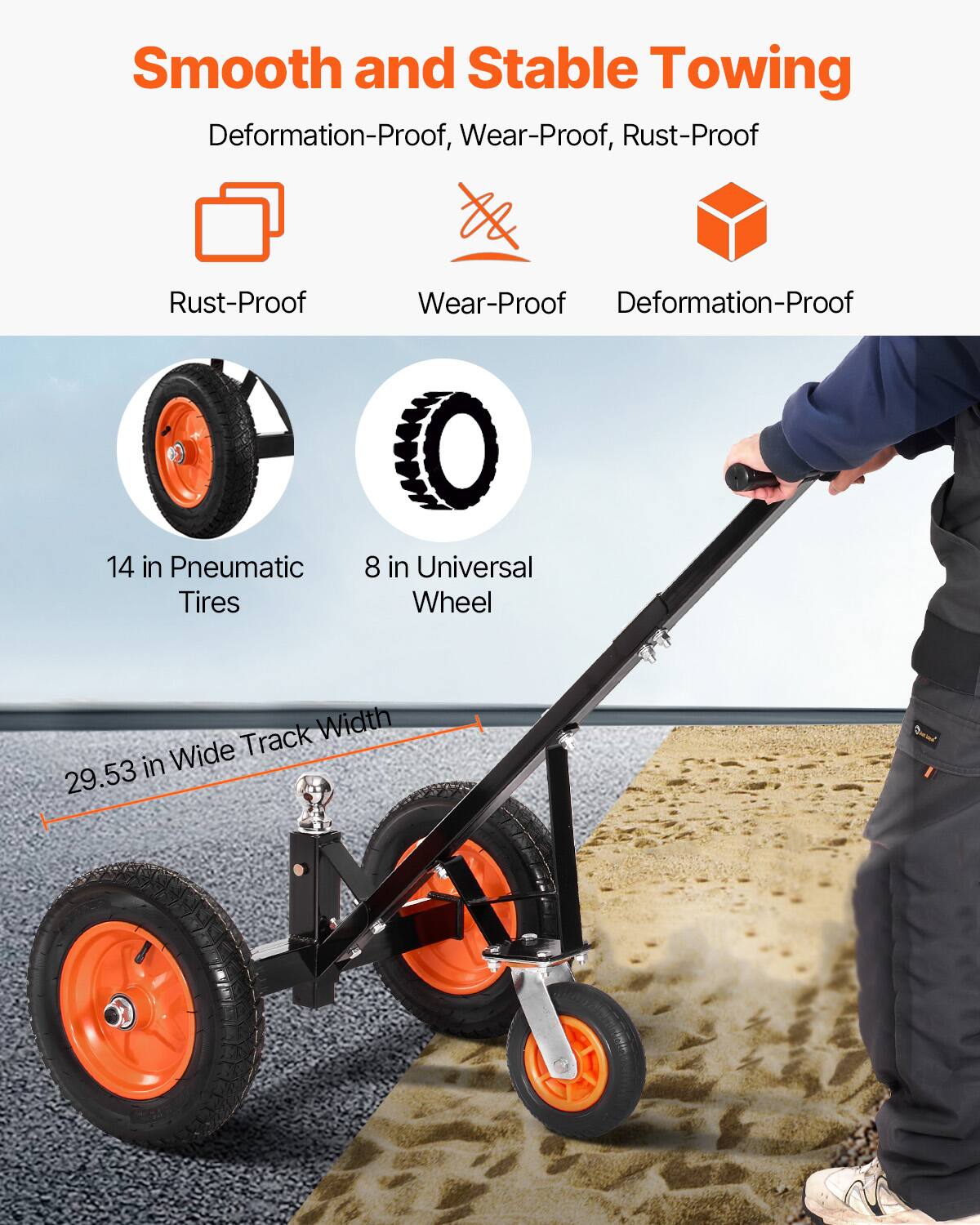 Smooth and Stable Towing  
Deformation-Proof, Wear-Proof, Rust-Proof  

- Rust-Proof  
- Wear-Proof  
- Deformation-Proof  

14 in Pneumatic Tires  
8 in Universal Wheel  

29.53 in Wide Track Width