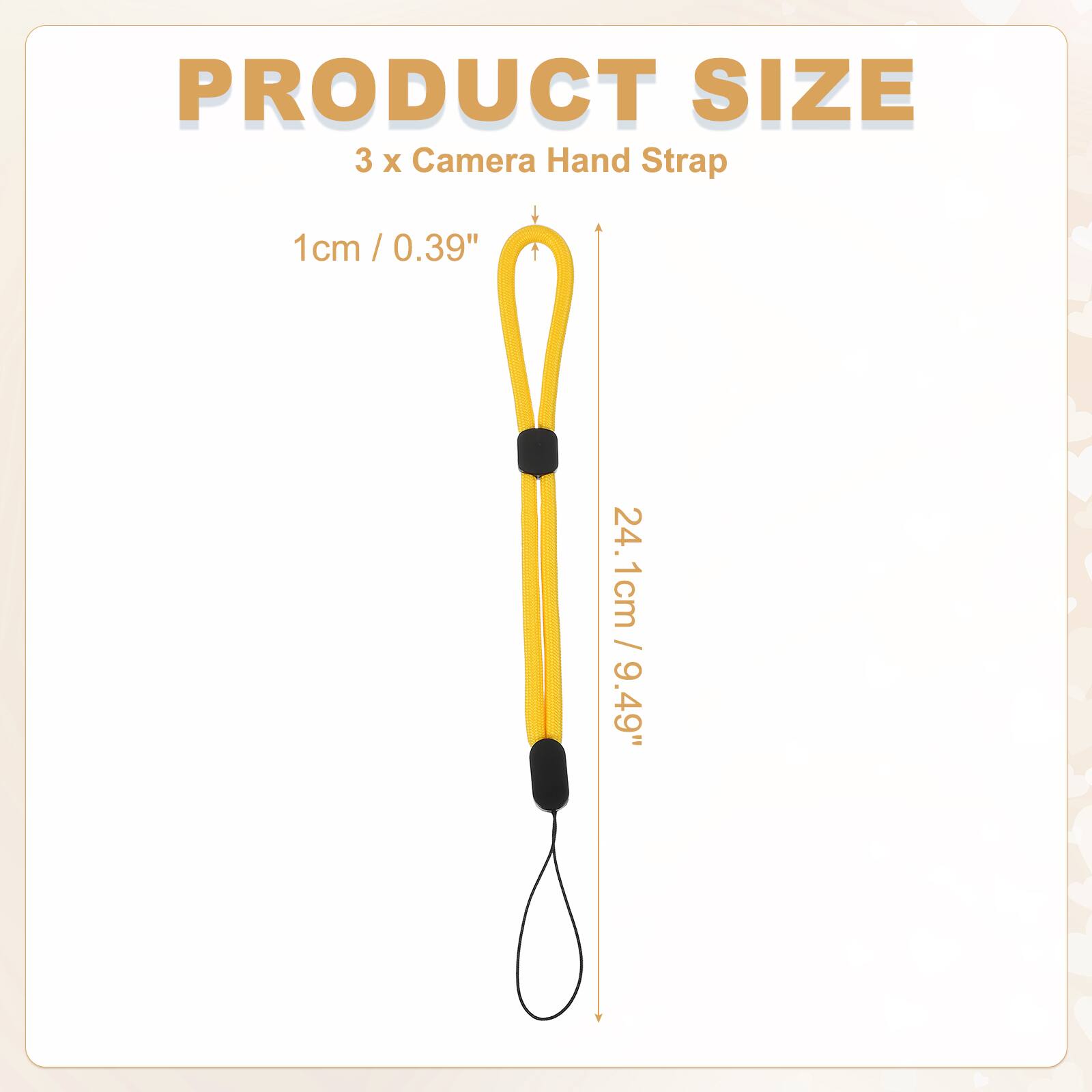 PRODUCT SIZE  
3 x Camera Hand Strap  
1cm / 0.39"  
24.1cm / 9.49"