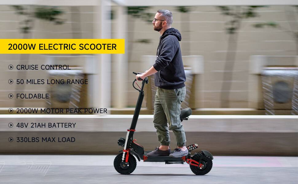 2000W ELECTRIC SCOOTER

- CRUISE CONTROL
- 50 MILES LONG RANGE
- FOLDABLE
- 2000W MOTOR PEAK POWER
- 48V 21AH BATTERY
- 330LBS MAX LOAD