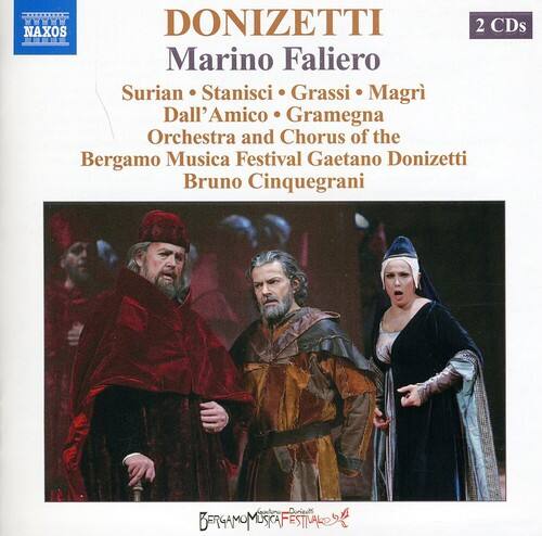 DONIZETTI  
Marino Faliero  

Surian • Stanisci • Grassi • Magri  
Dall'Amico • Gramegna  
Orchestra and Chorus of the  
Bergamo Musica Festival  
Gaetano Donizetti  
Bruno Cinquegrani  

2 CDs  

NAXOS  
BERGAMOMUSCAFESTMVAKODK  
BERGAMO MUSICA FESTIVA