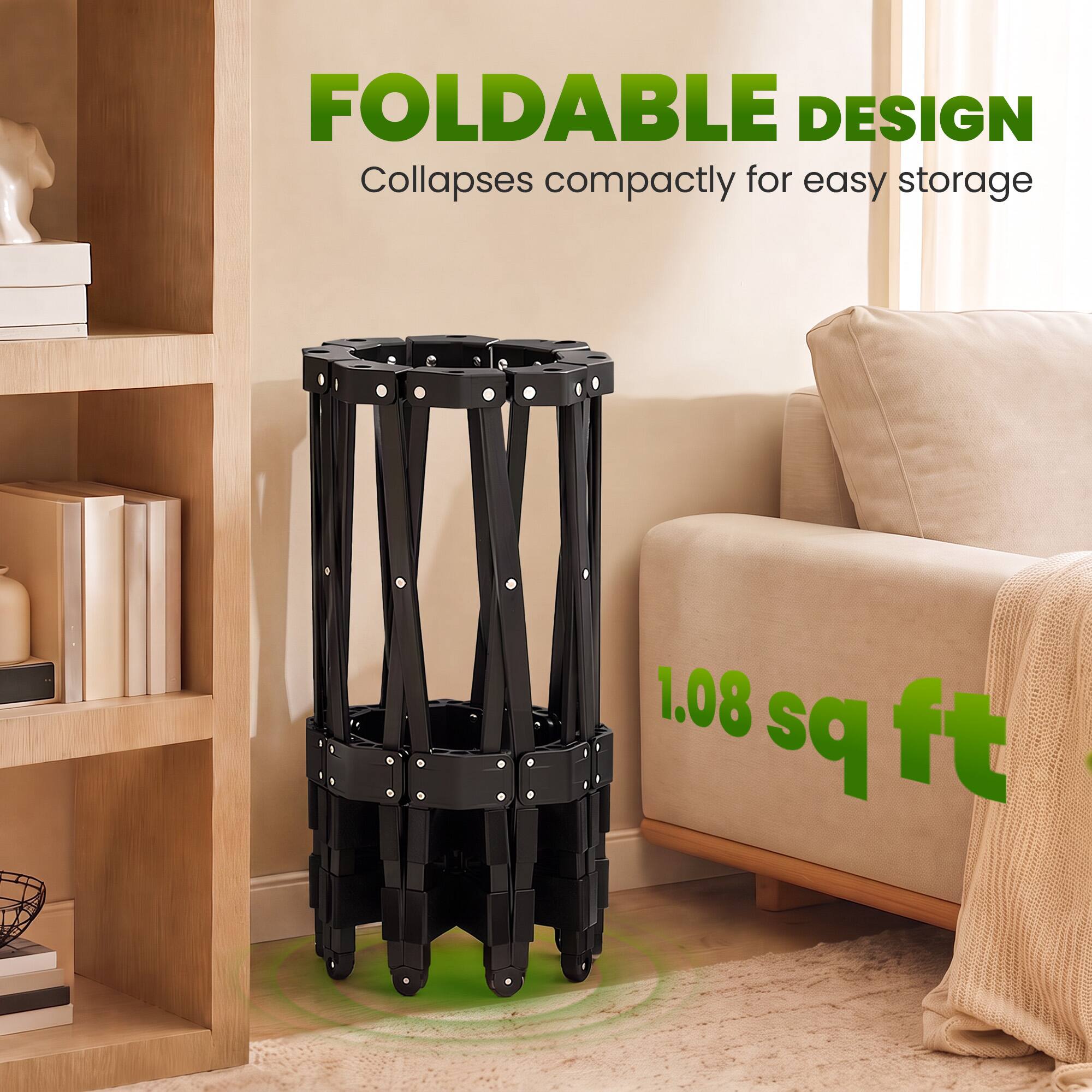 FOLDABLE DESIGN  
Collapses compactly for easy storage  
1.08 sq ft