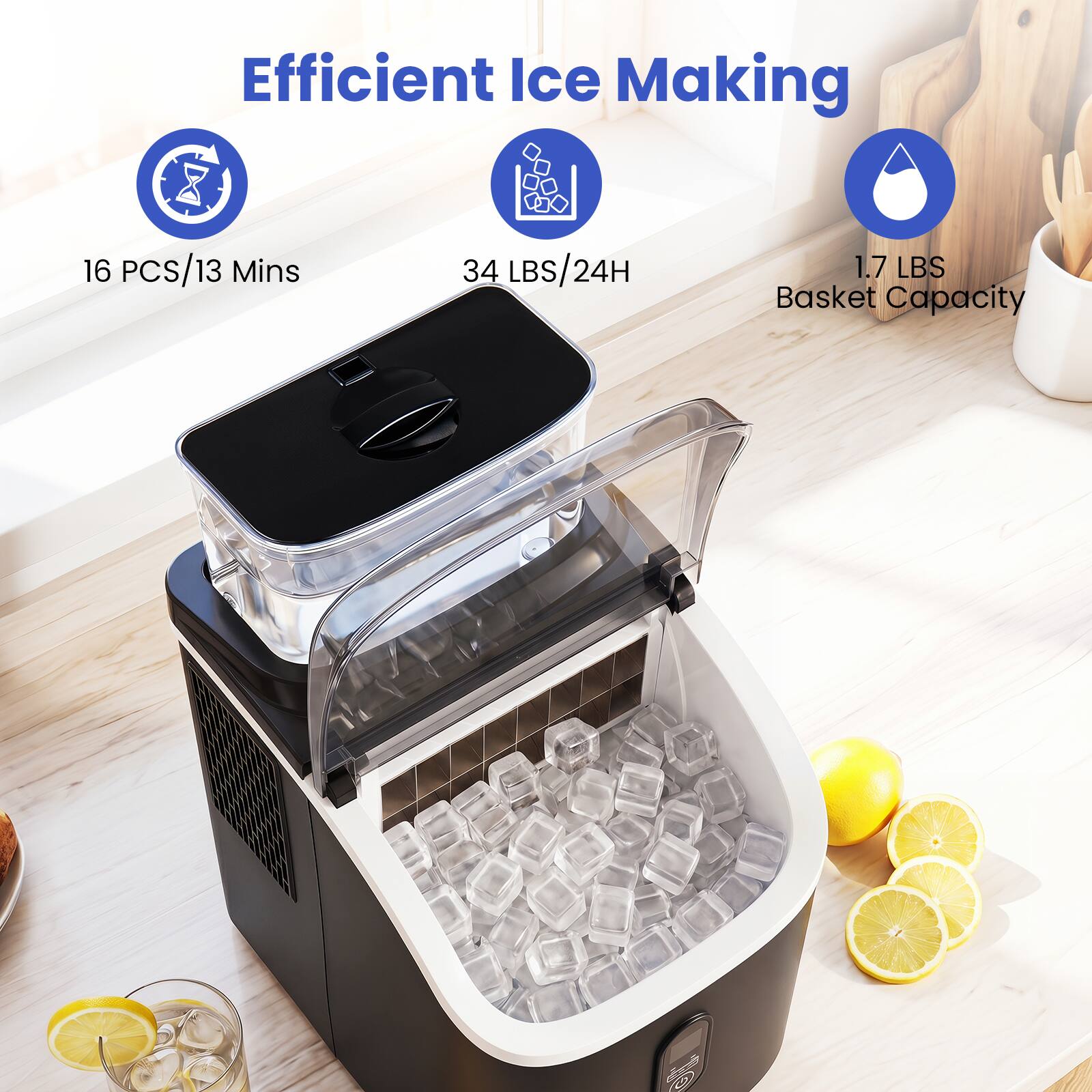 Efficient Ice Making  
16 PCS/13 Mins  
34 LBS/24H  
1.7 LBS Basket Capacity