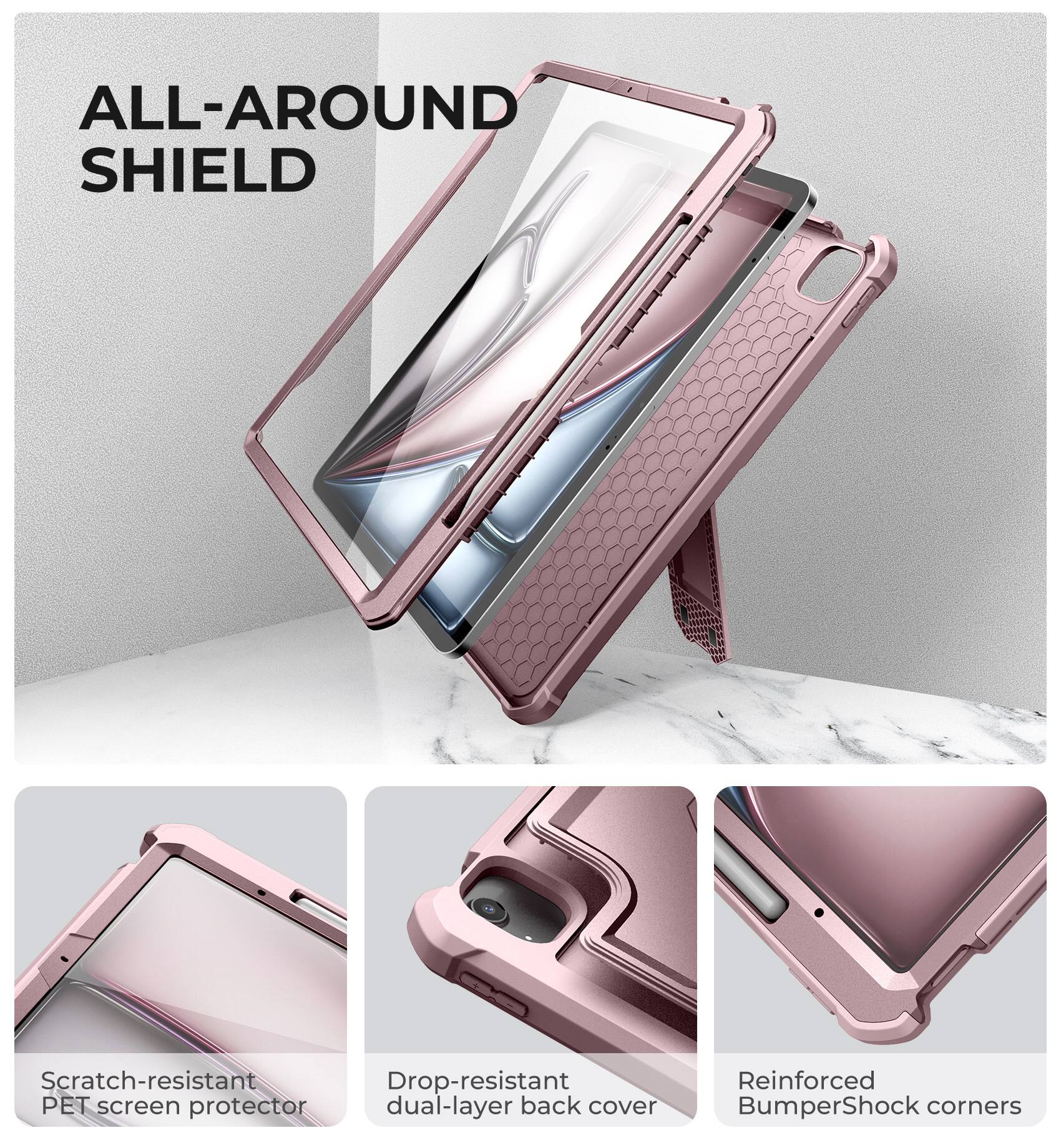 ALL-AROUND SHIELD

- Scratch-resistant PET screen protector
- Drop-resistant dual-layer back cover
- Reinforced BumperShock corners