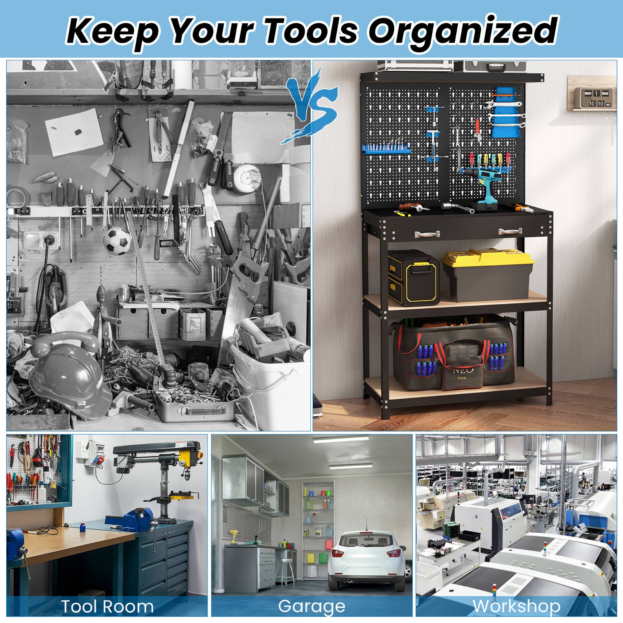 Keep Your Tools Organized

Tool Room

Garage

Workshop