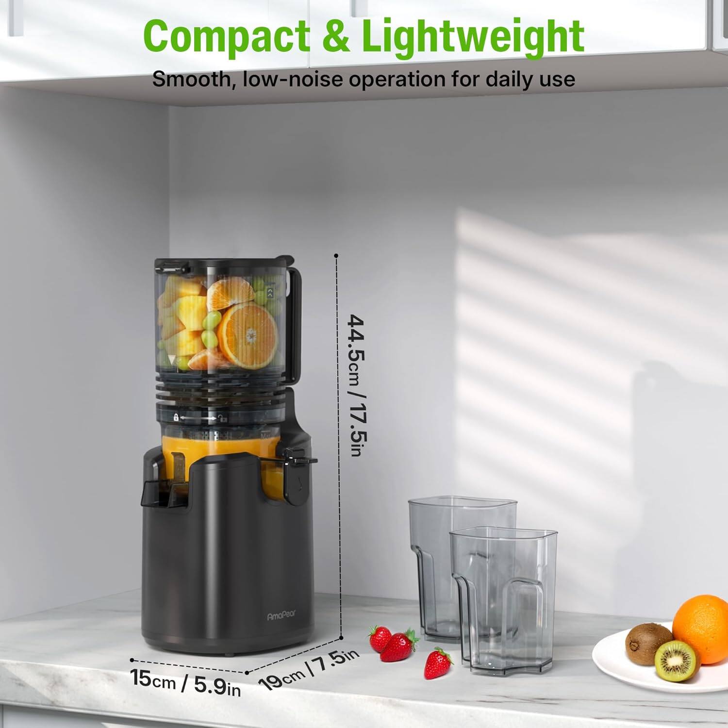 Compact & Lightweight  
Smooth, low-noise operation for daily use  
44.5cm / 17.5in  
15cm / 5.9in  
19cm / 7.5in