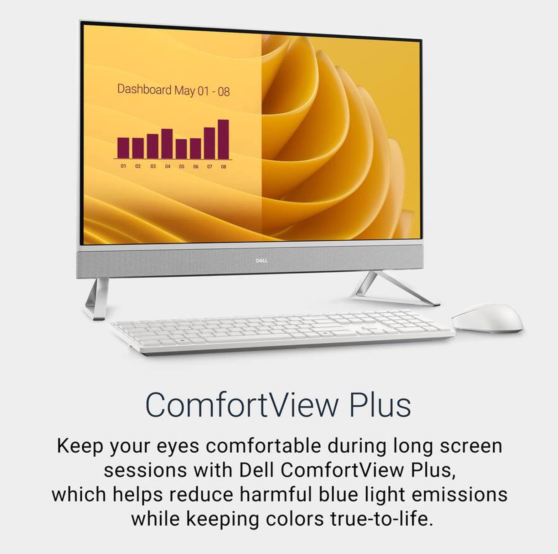 Dashboard May 01 - 08

ComfortView Plus

Keep your eyes comfortable during long screen sessions with Dell ComfortView Plus, which helps reduce harmful blue light emissions while keeping colors true-to-life.