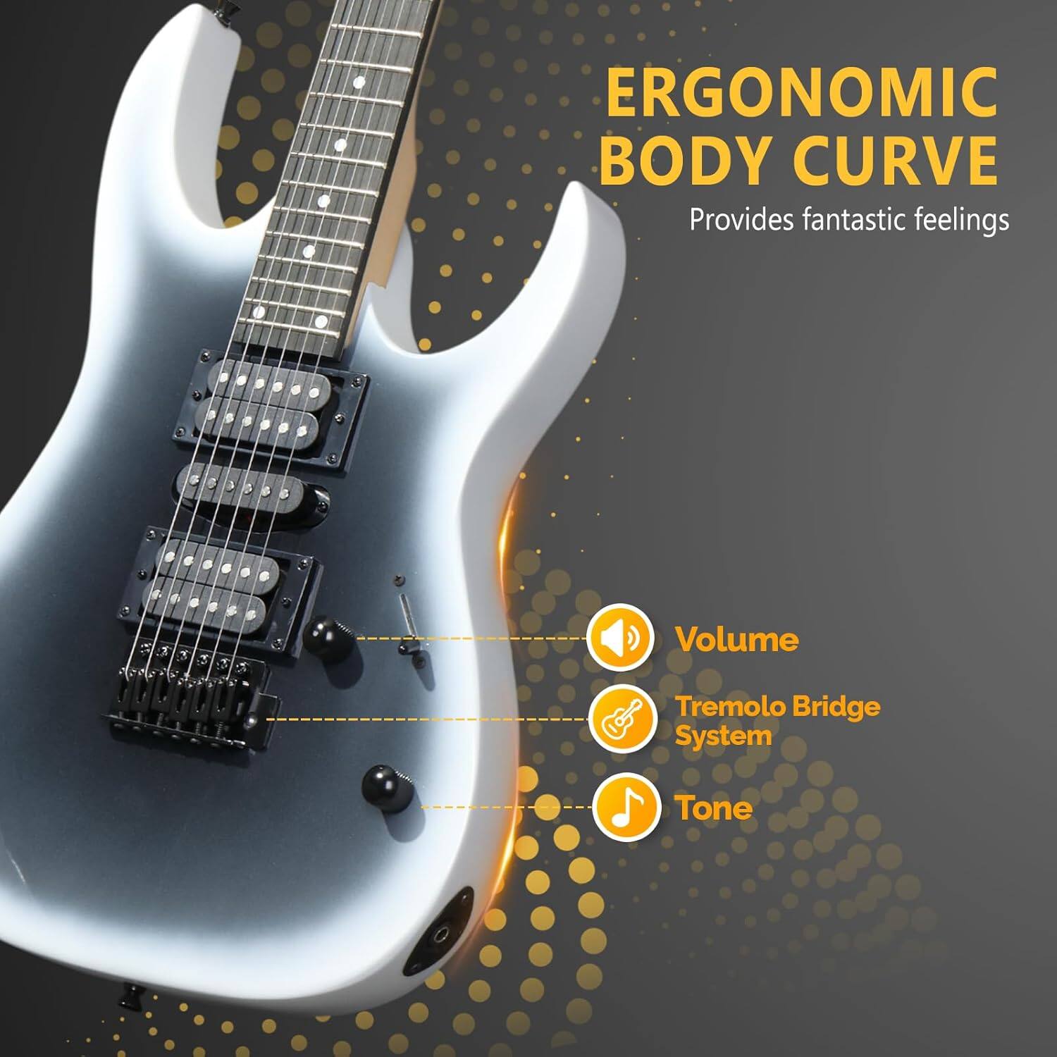ERGONOMIC BODY CURVE  
Provides fantastic feelings  

Volume  
Tremolo Bridge System  
Tone